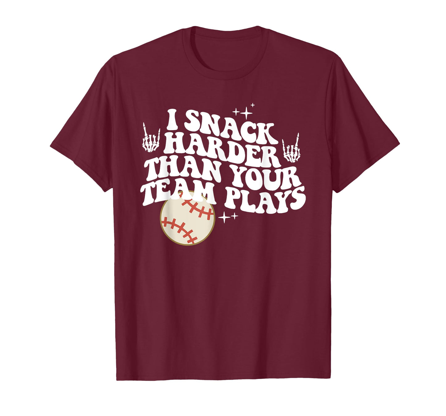 I Snack Harder Than Your Team Plays, Funny Sports Teams T-Shirt