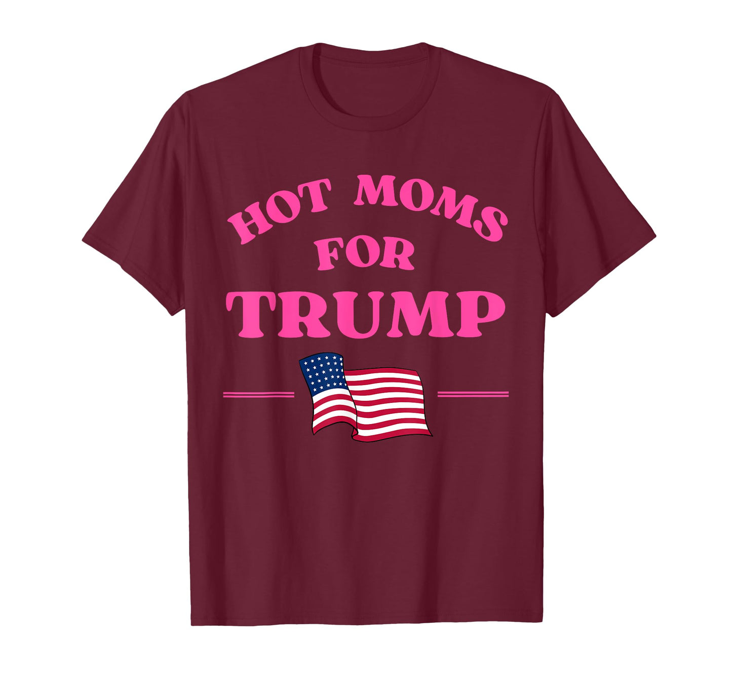 Hot Moms for Trump 2024 Republican USA Flag Pink Quote T-Shirt for Women Men