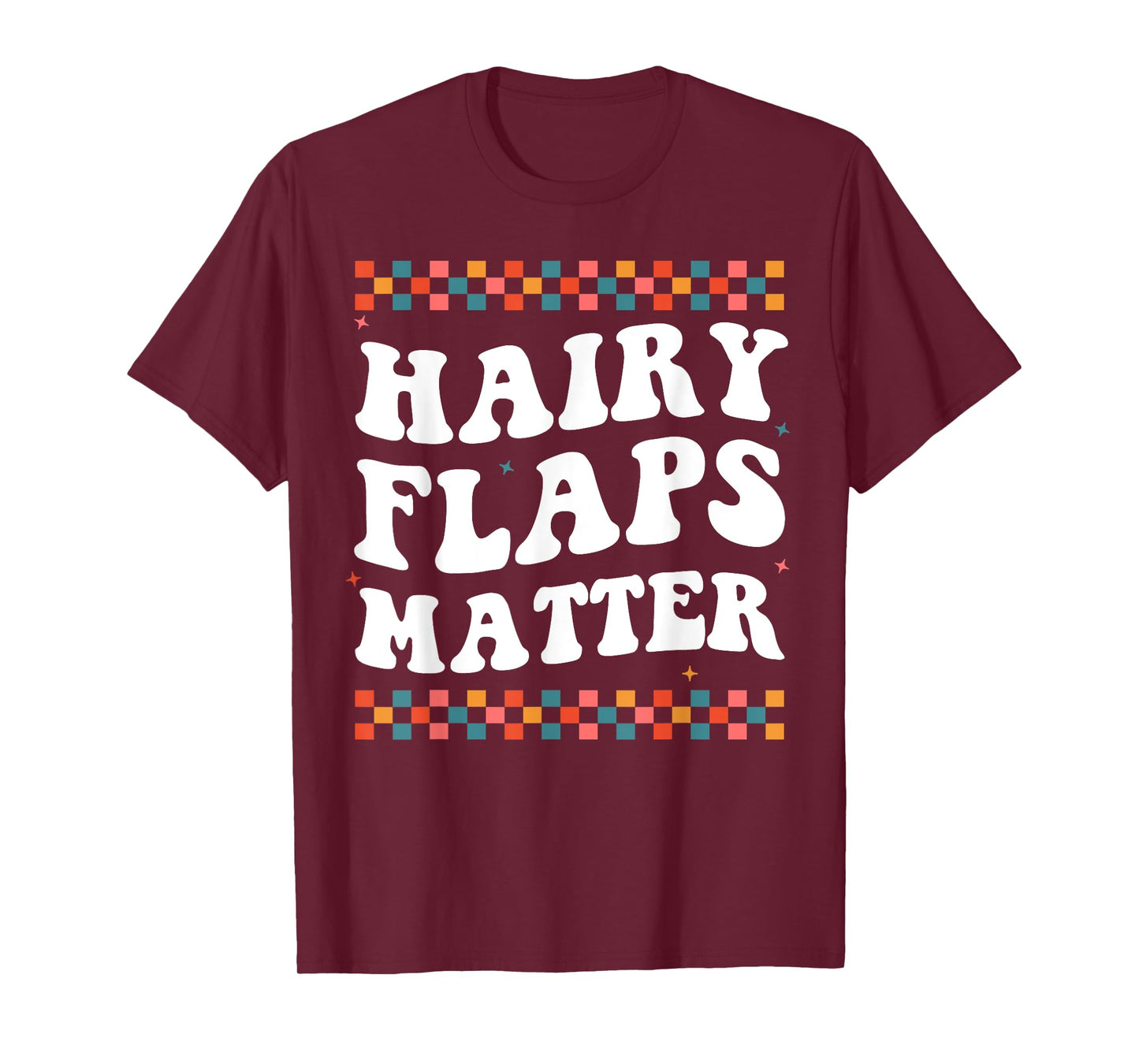 Funny Saying Inappropriate Rude Joke Hairy Flaps Matter T-Shirt