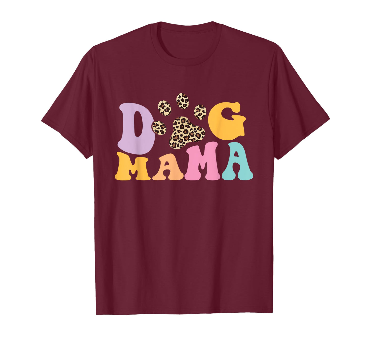 Dog Mama - Dog Owner Dog Mom Dog Lover T-Shirt