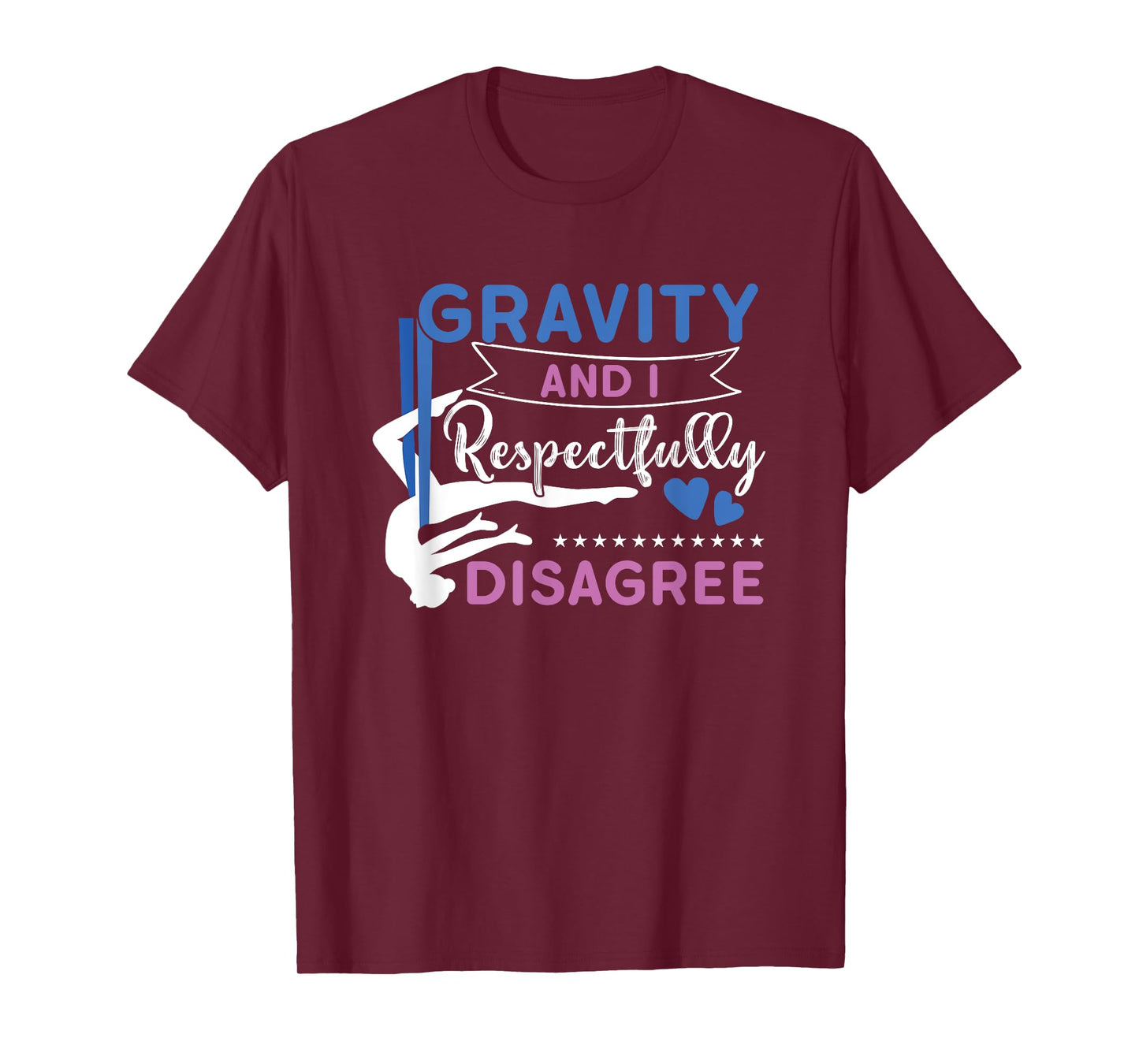Gravity And I Respectfully Disagree Aerial Dance Aerialist T-Shirt
