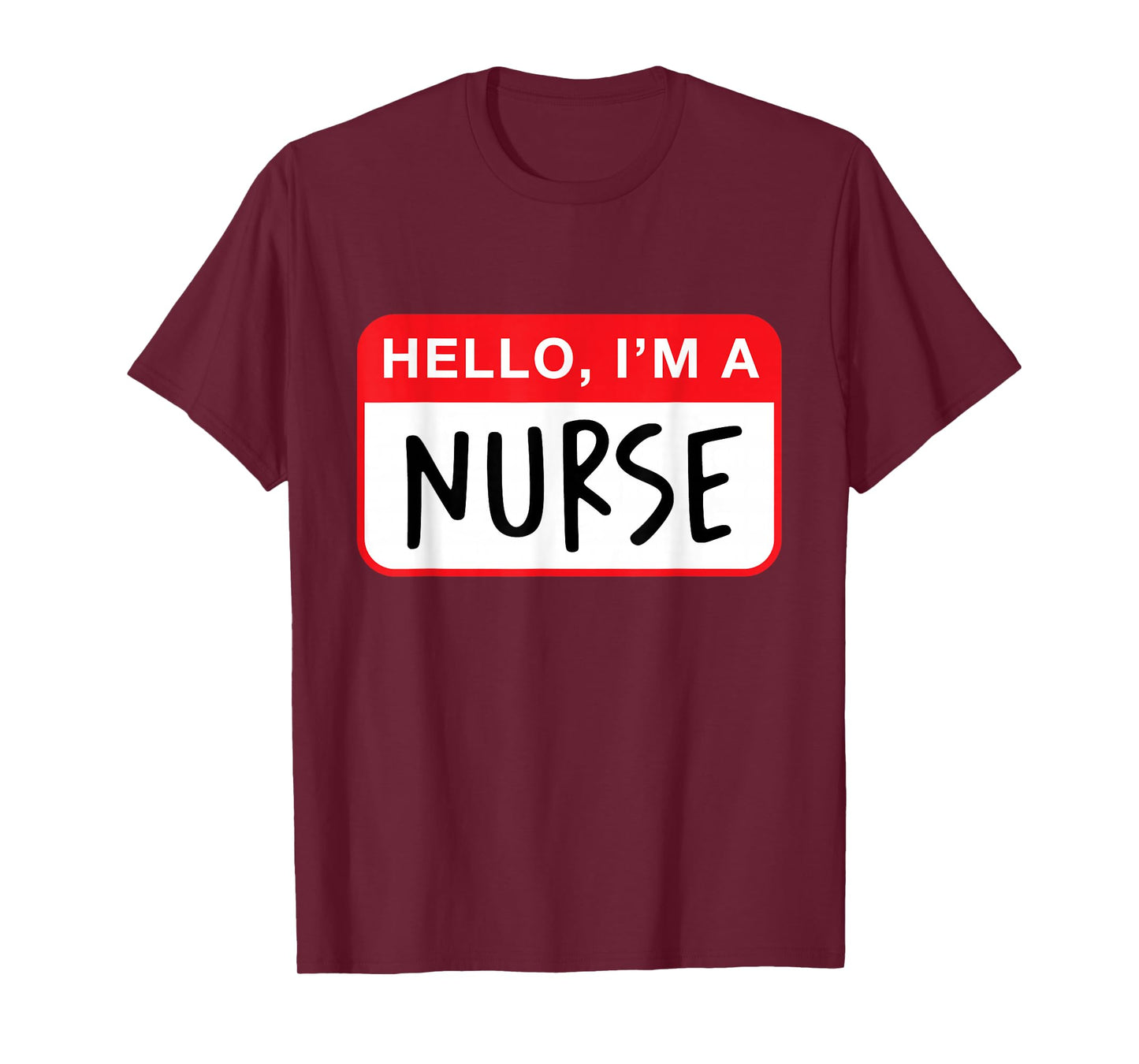 Hello, I’m a Nurse - Funny T-Shirt