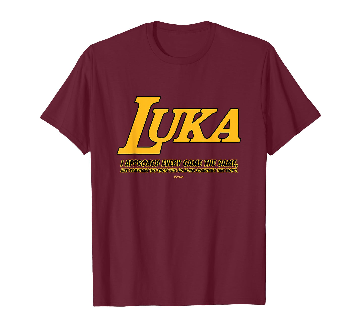 LUKA - APPROACH EVERY GAME THE SAME BG T-Shirt