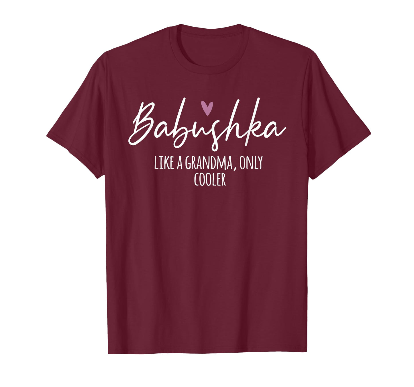 Babushka Like A Grandma Only Cooler Heart Mother's Day T-Shirt