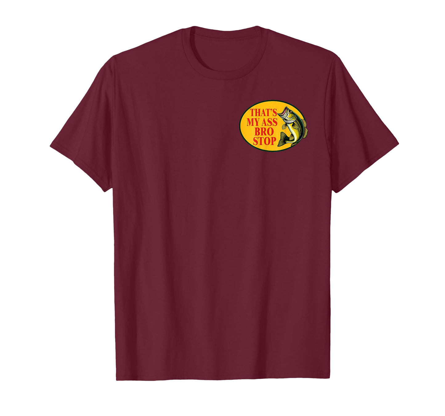 (2 Sides) Vintage Thats My Ass Bro Stop Funny Fishing T-Shirt