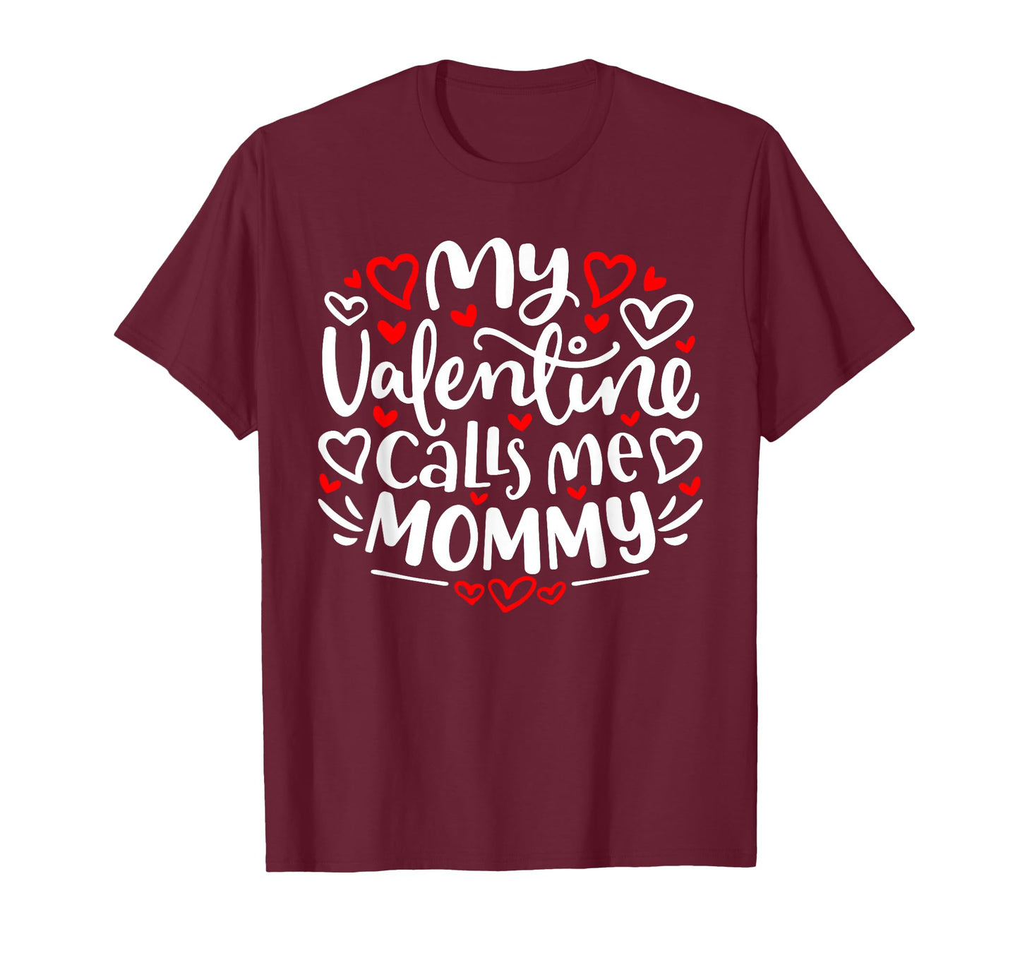 My Valentine Calls Me Mommy Cute Heart Valentine's Day T-Shirt