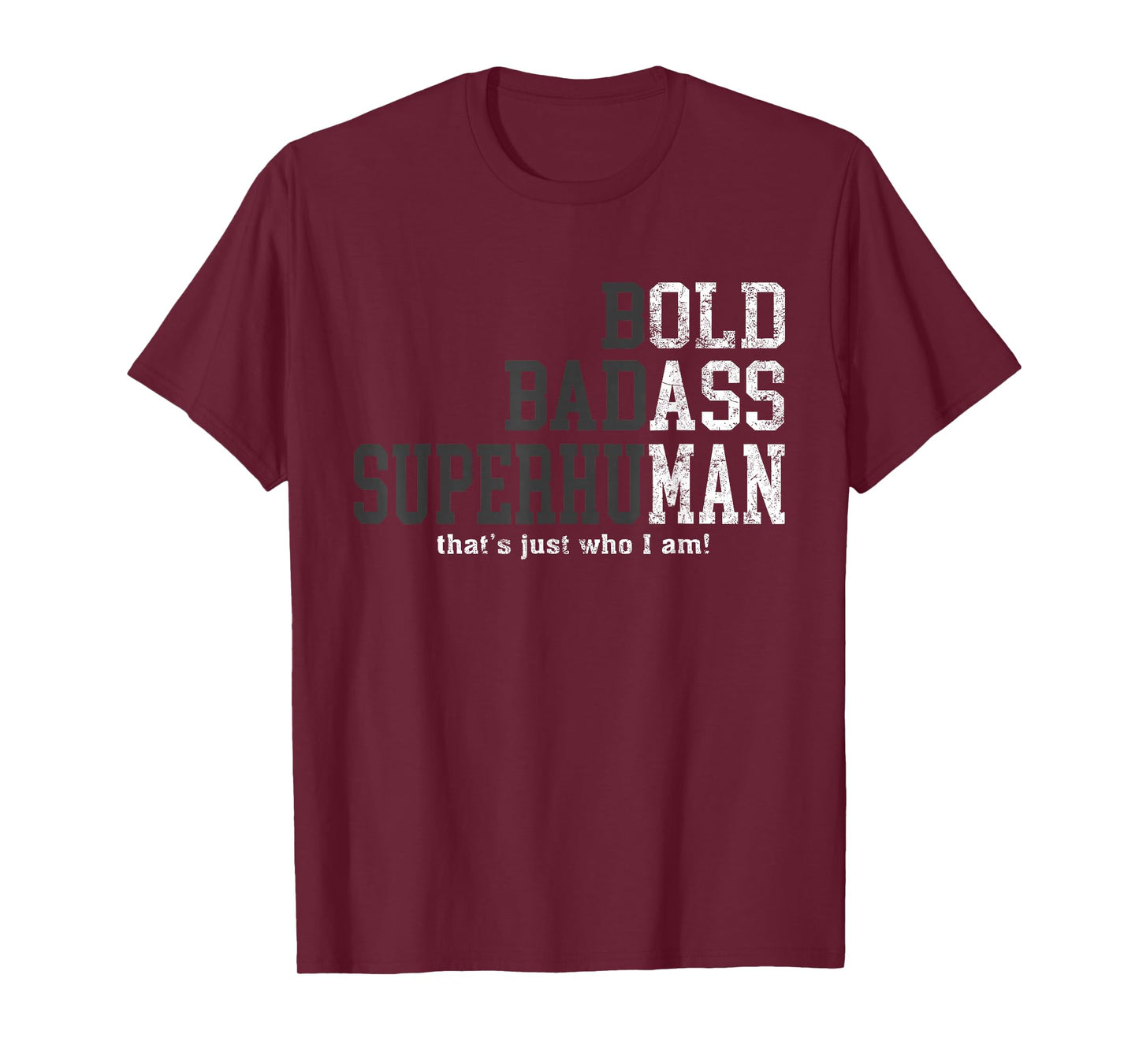 Bold Badass Superhuman That's Just Who I Am, Old Ass Man T-Shirt