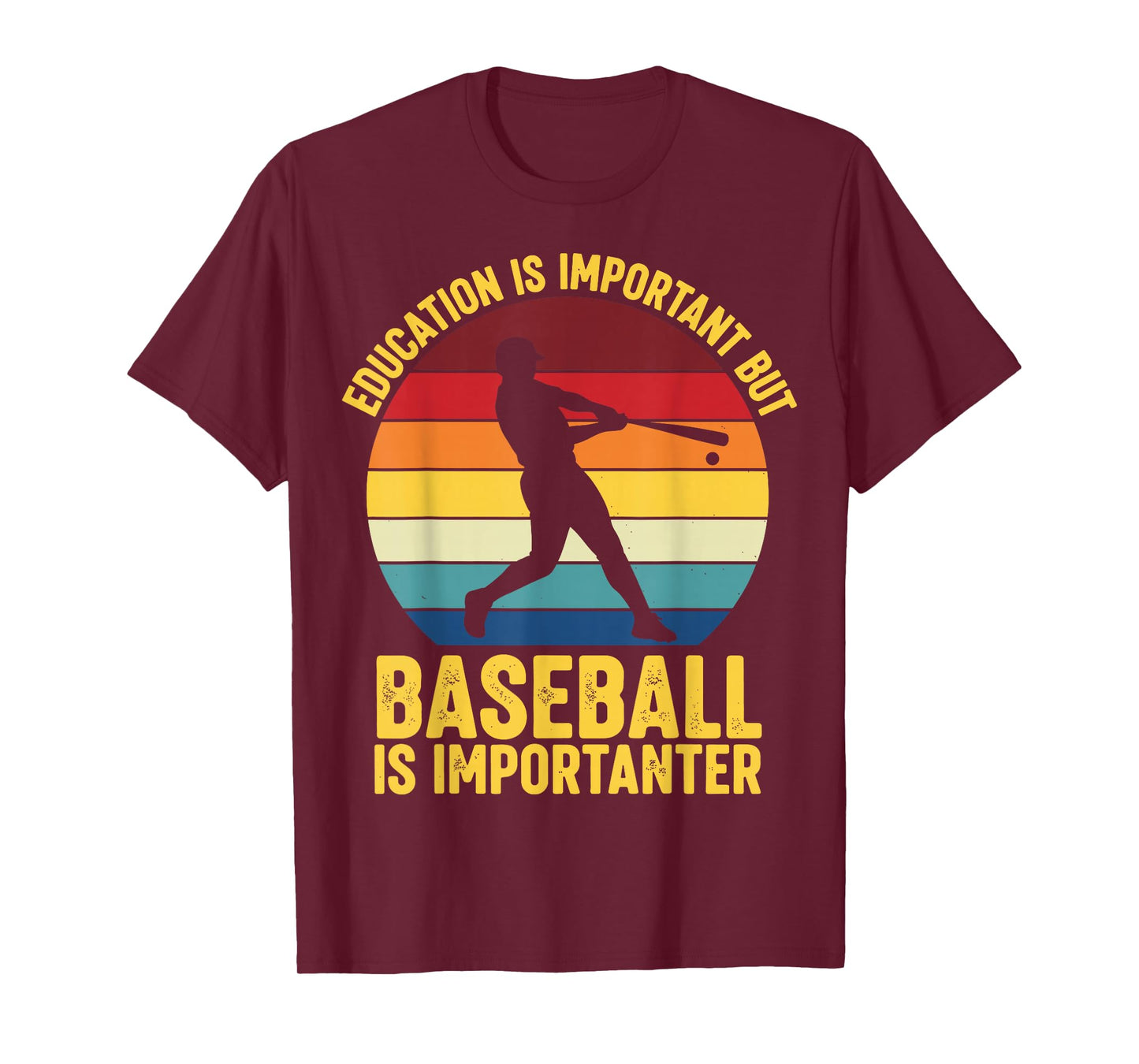 Education is Important But Baseball is Importanter T-Shirt