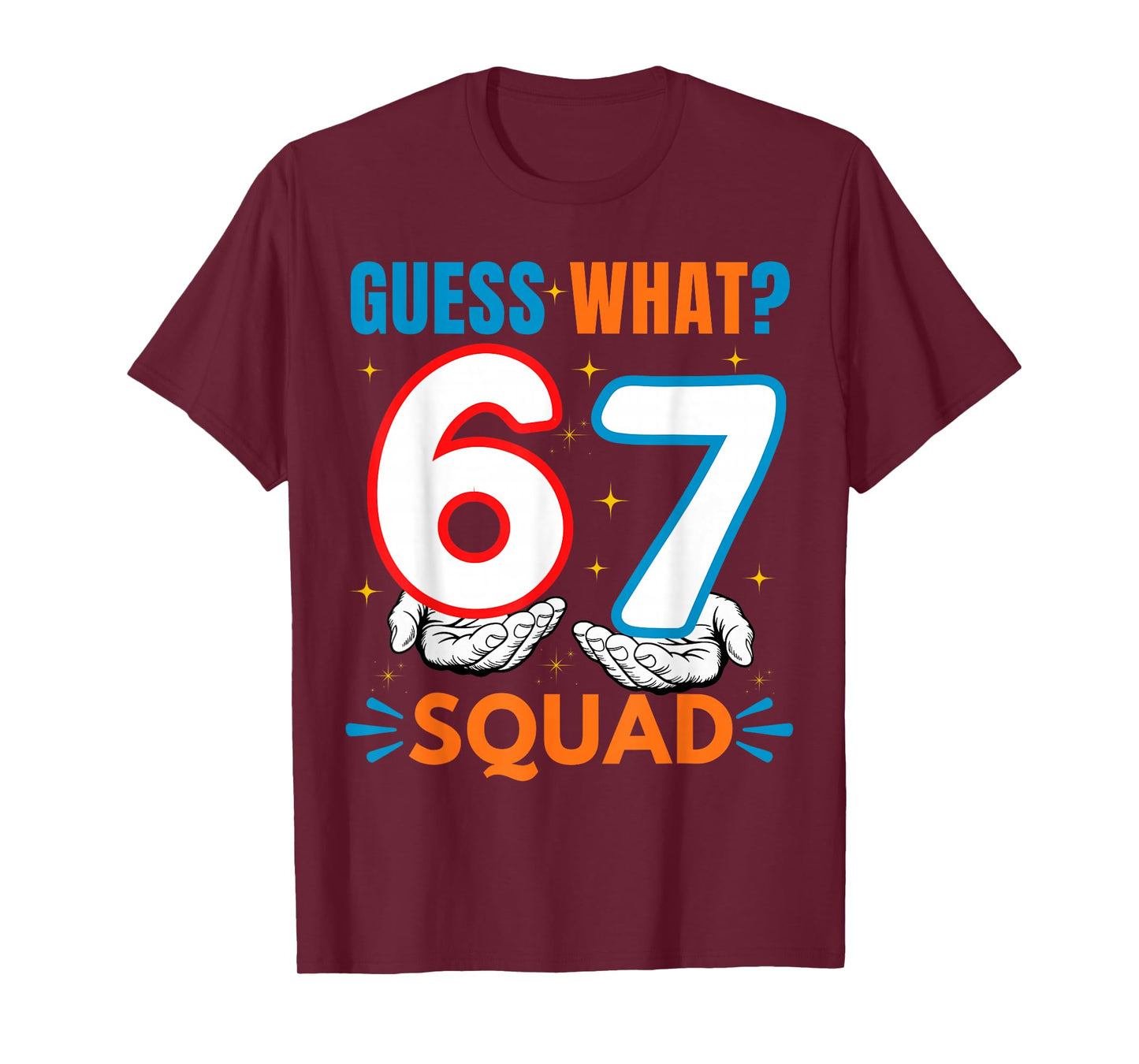 Funny 6-7 Mem Guess What Six Seven Squad Gen Alpha Slang 67 T-Shirt