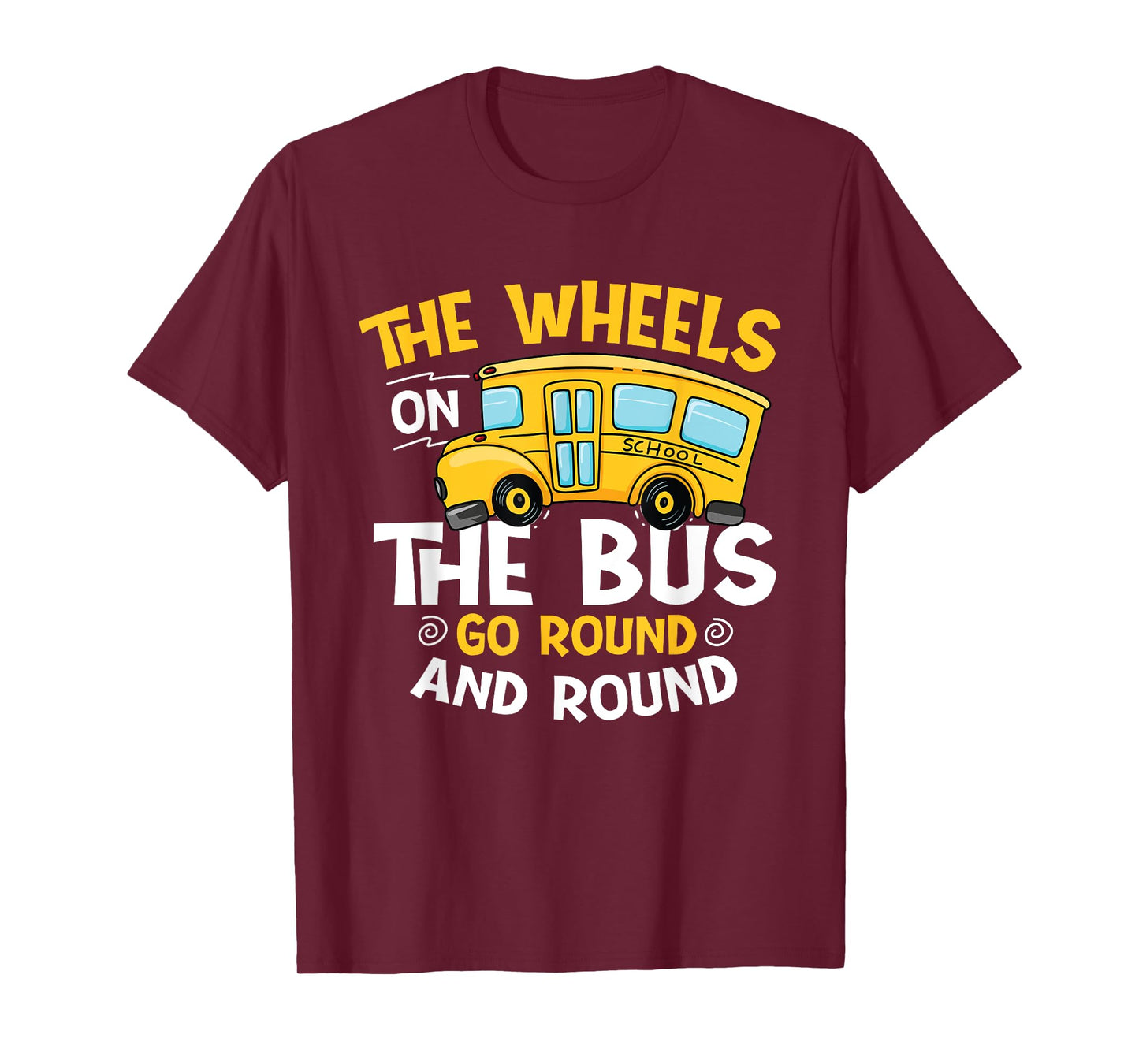 The Wheels On The Bus Go Round And Round - Student School T-Shirt