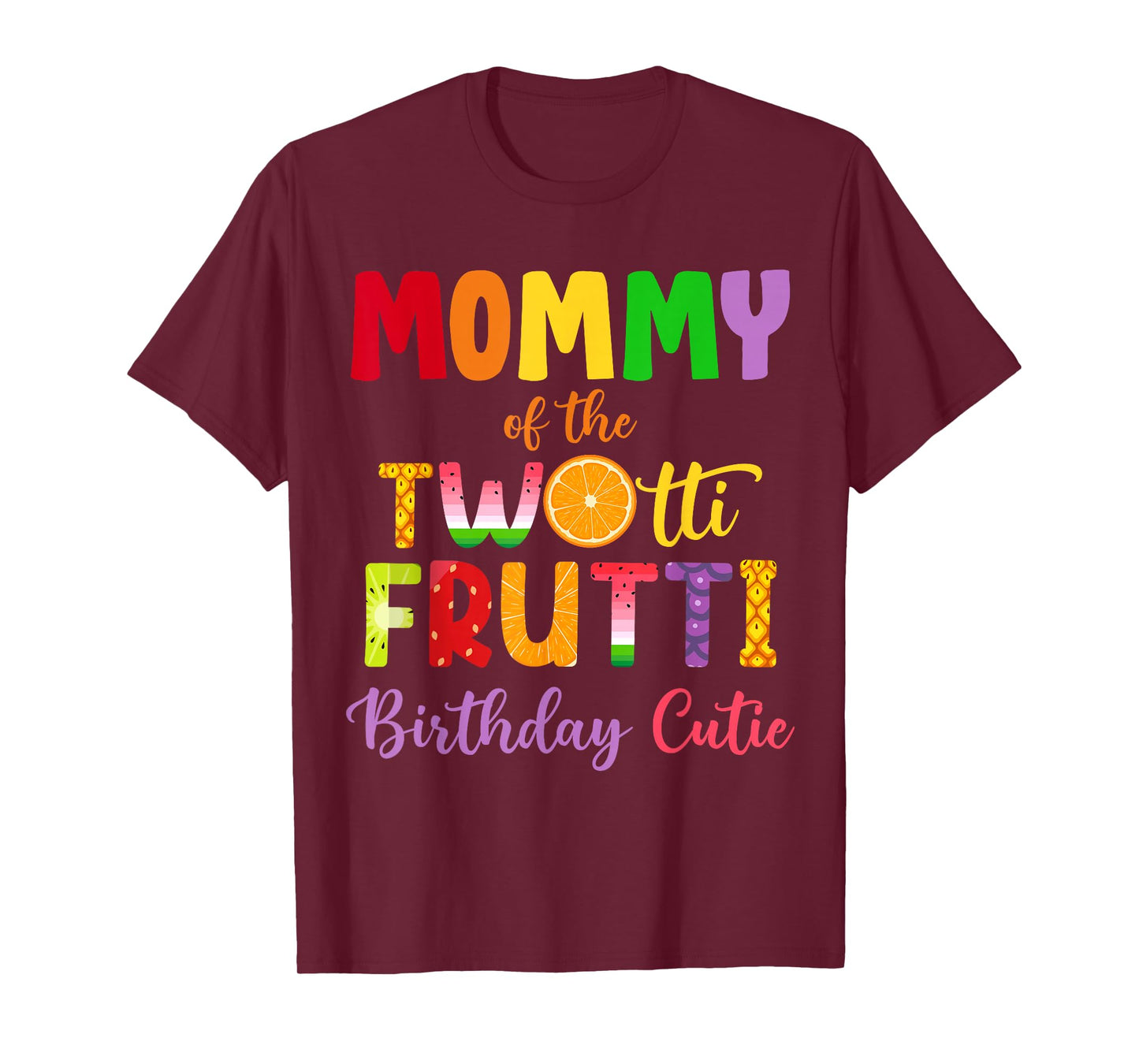 Mommy Of the Twotti Frutti Auntie 2nd Birthday Party Fruit T-Shirt
