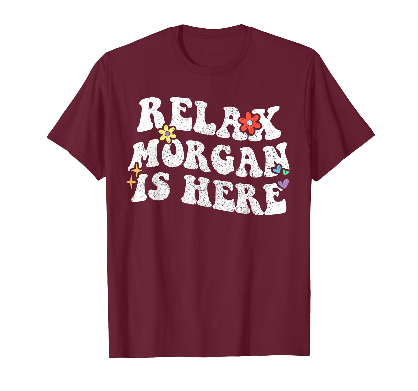 Retro Groovy Relax Morgan Is Here Funny Mother's Day Name T-Shirt