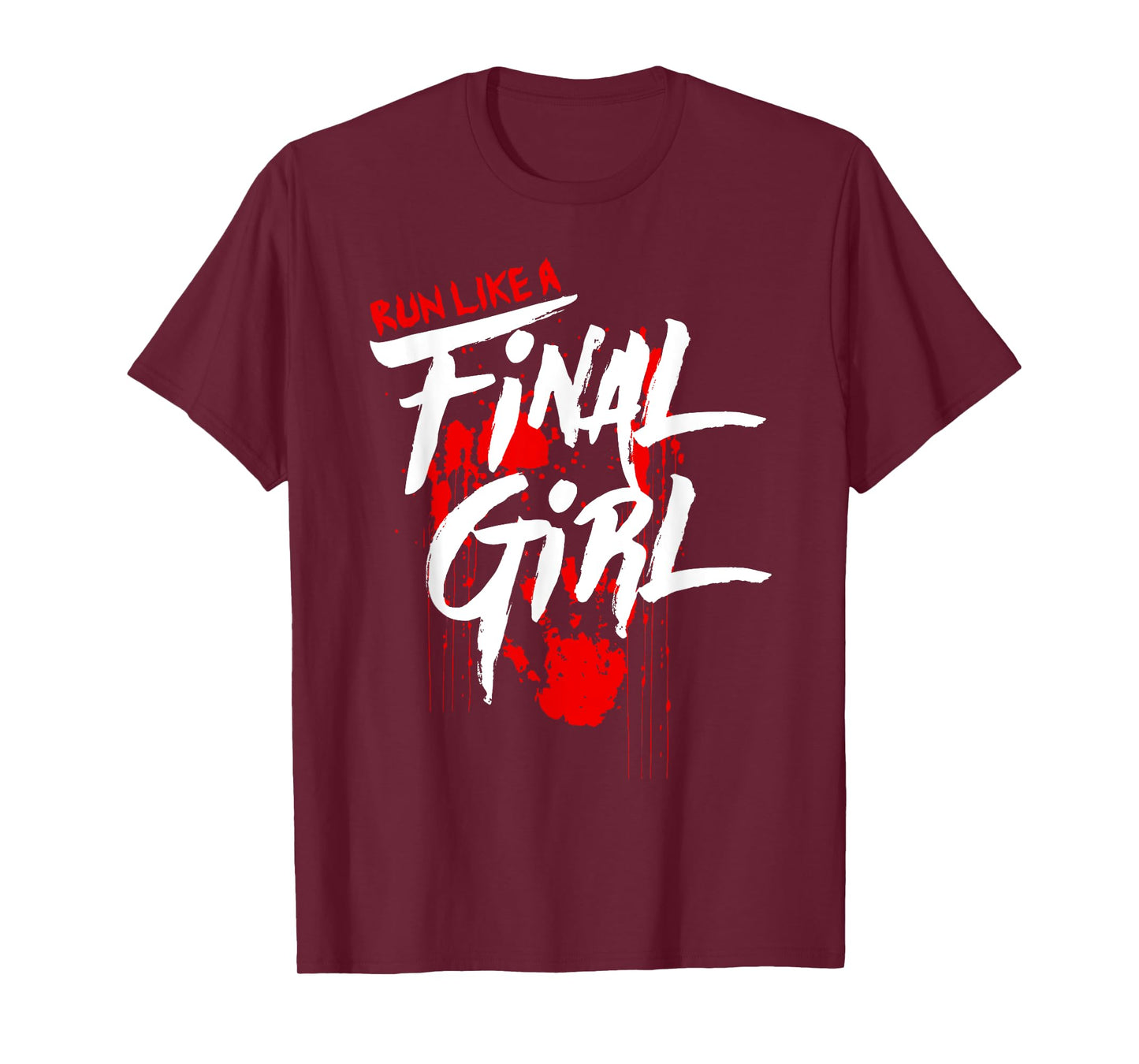 Run Like Girls Final Horror Movie Scary Blood Halloween T-Shirt