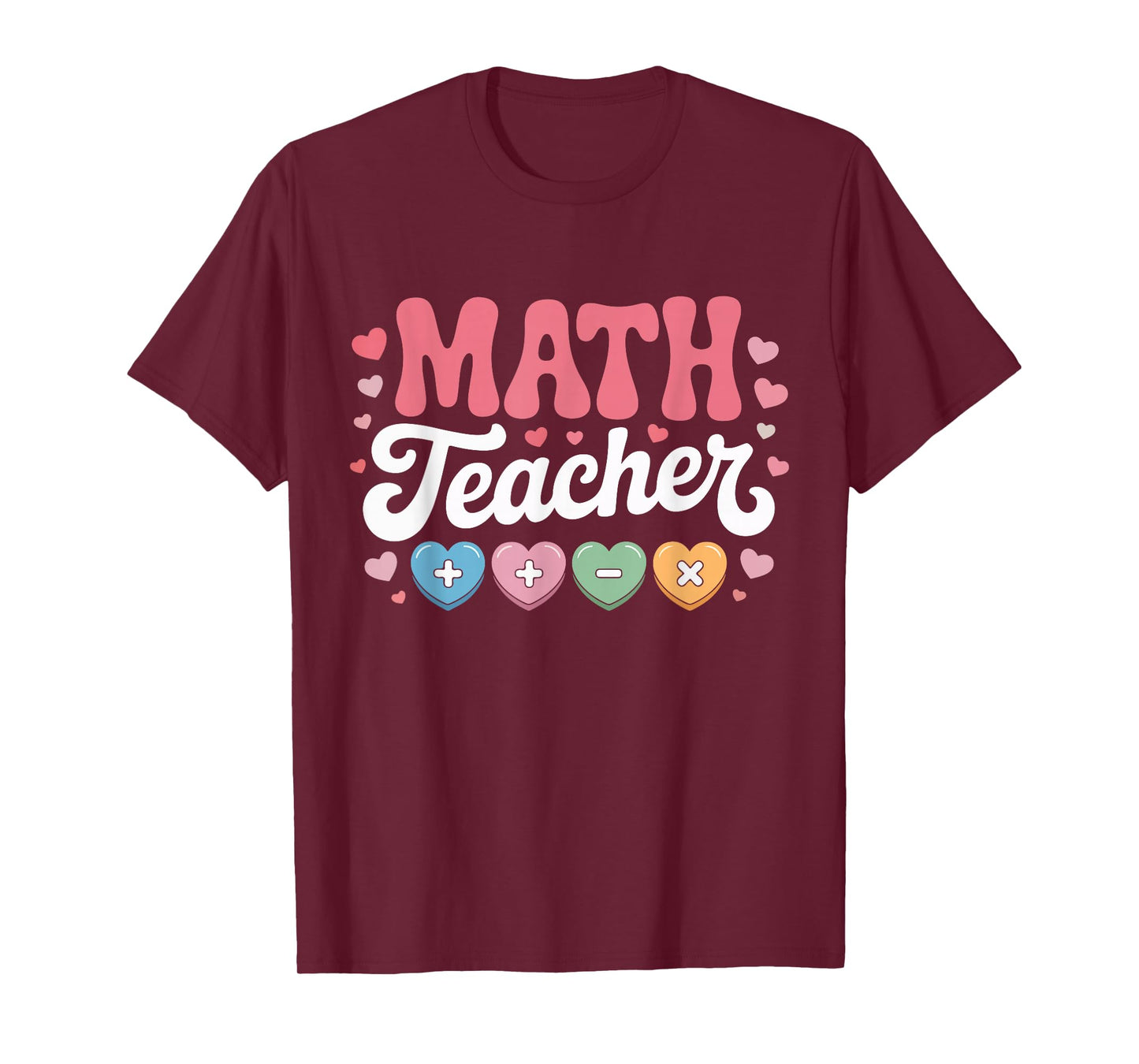 Math Teacher Appreciation Valentines Day Hearts Fun School T-Shirt
