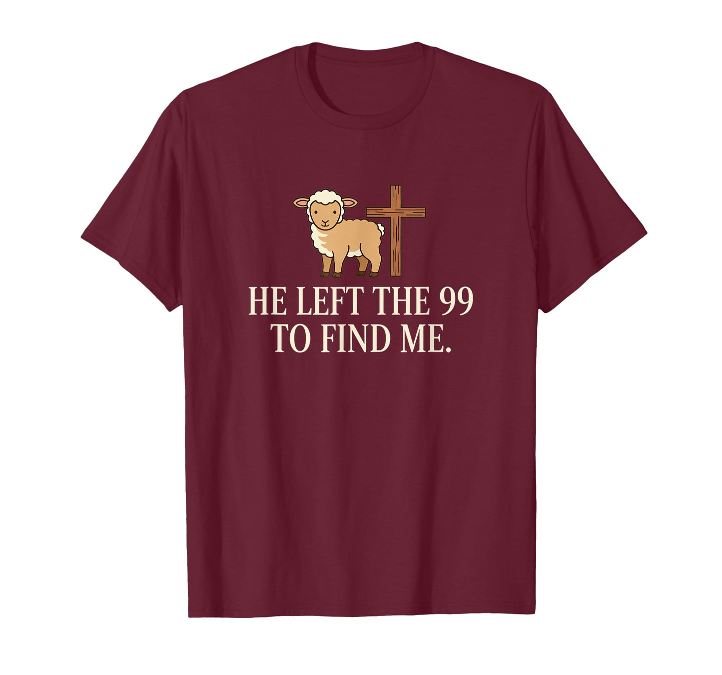 Christian He Left The 99 to Find Me Lamb & Cross Bible Verse T-Shirt