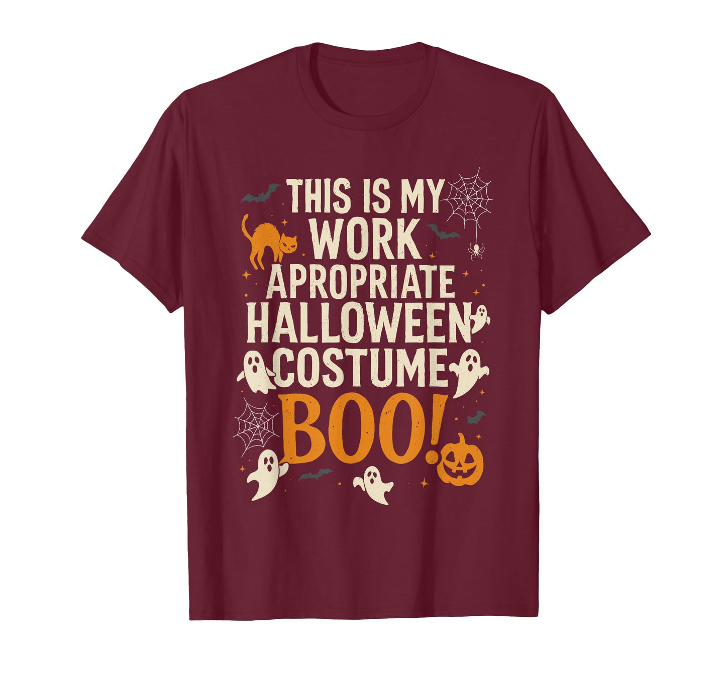 This is My Work Appropriate Costume, Office Halloween Boo T-Shirt