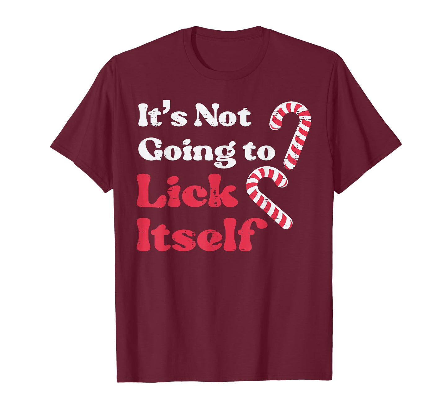 Christmas Candy Cane Not Going Lick Itself Funny Xmas Men T-Shirt