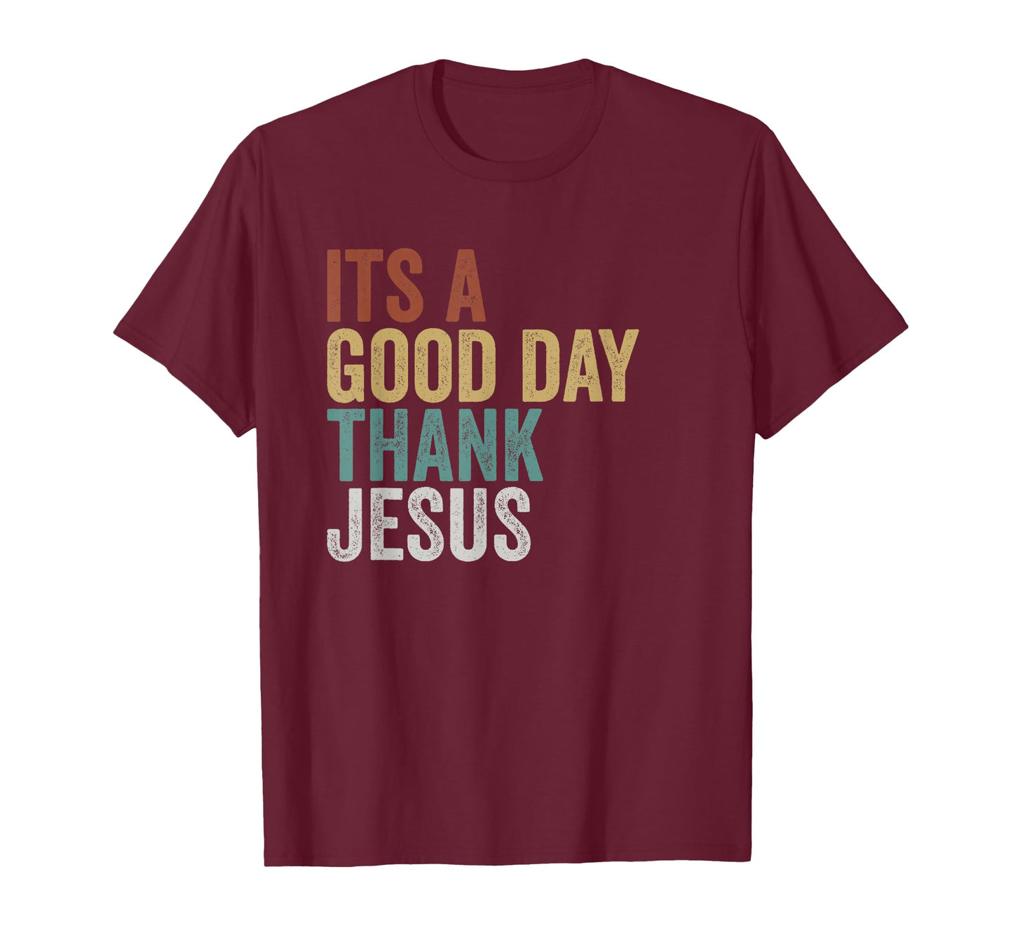 It’s a Good Day Thank Jesus Inspirational Christian T-Shirt