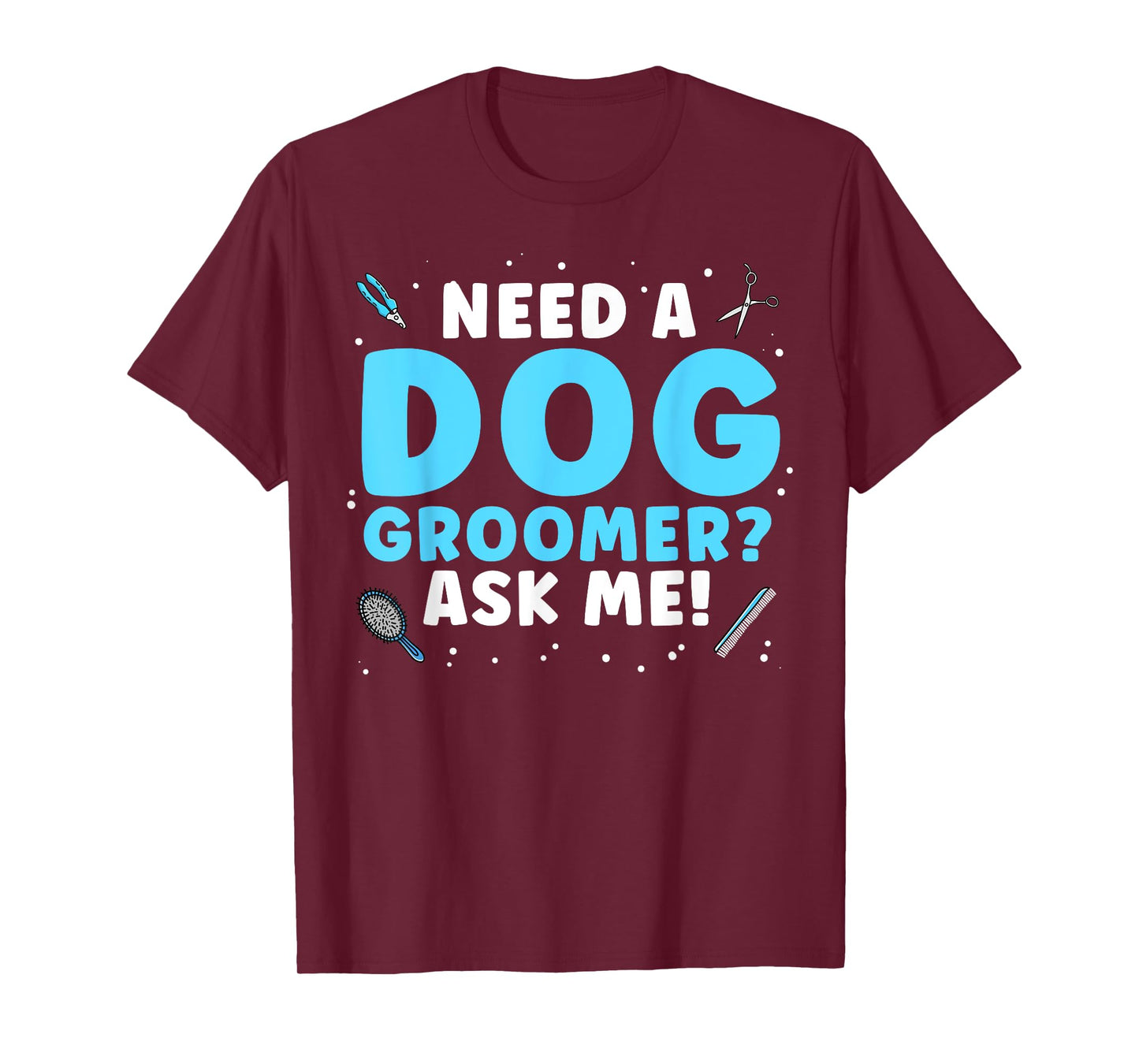 Funny Dog Grooming Art for Men Women Pet Groomer Dog Groomer T-Shirt