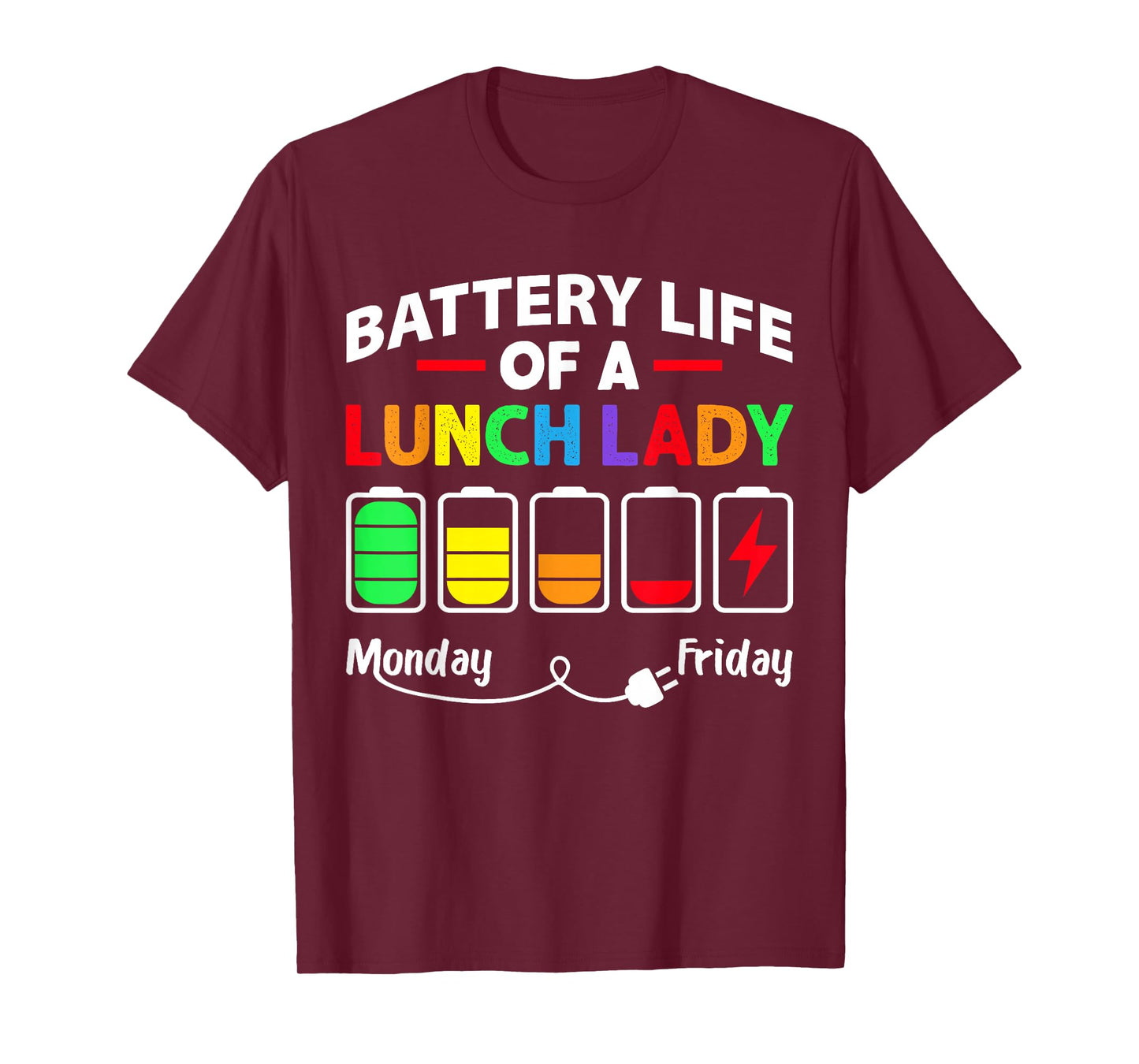 Battery Life Of A School Lunch Lady Cafeteria Worker Funny T-Shirt