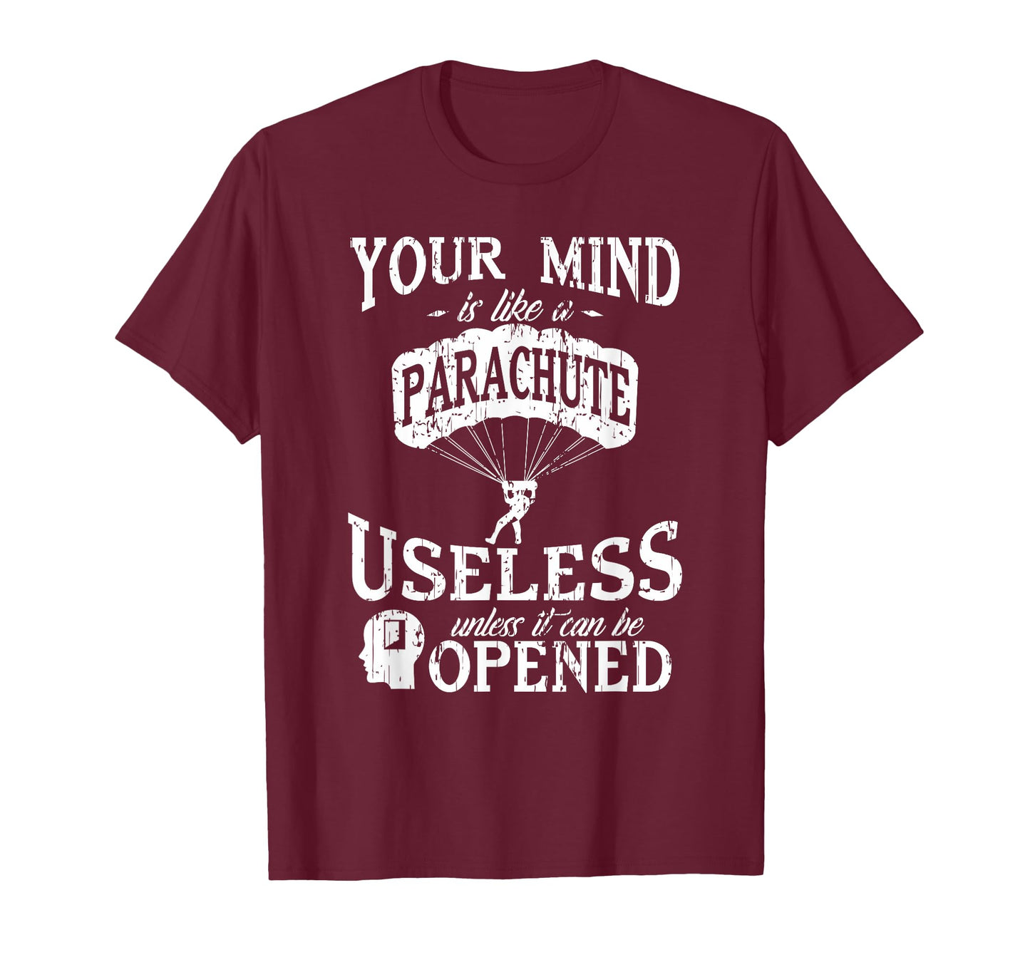 Your Mind is like a Parachute Humor Tee T-Shirt
