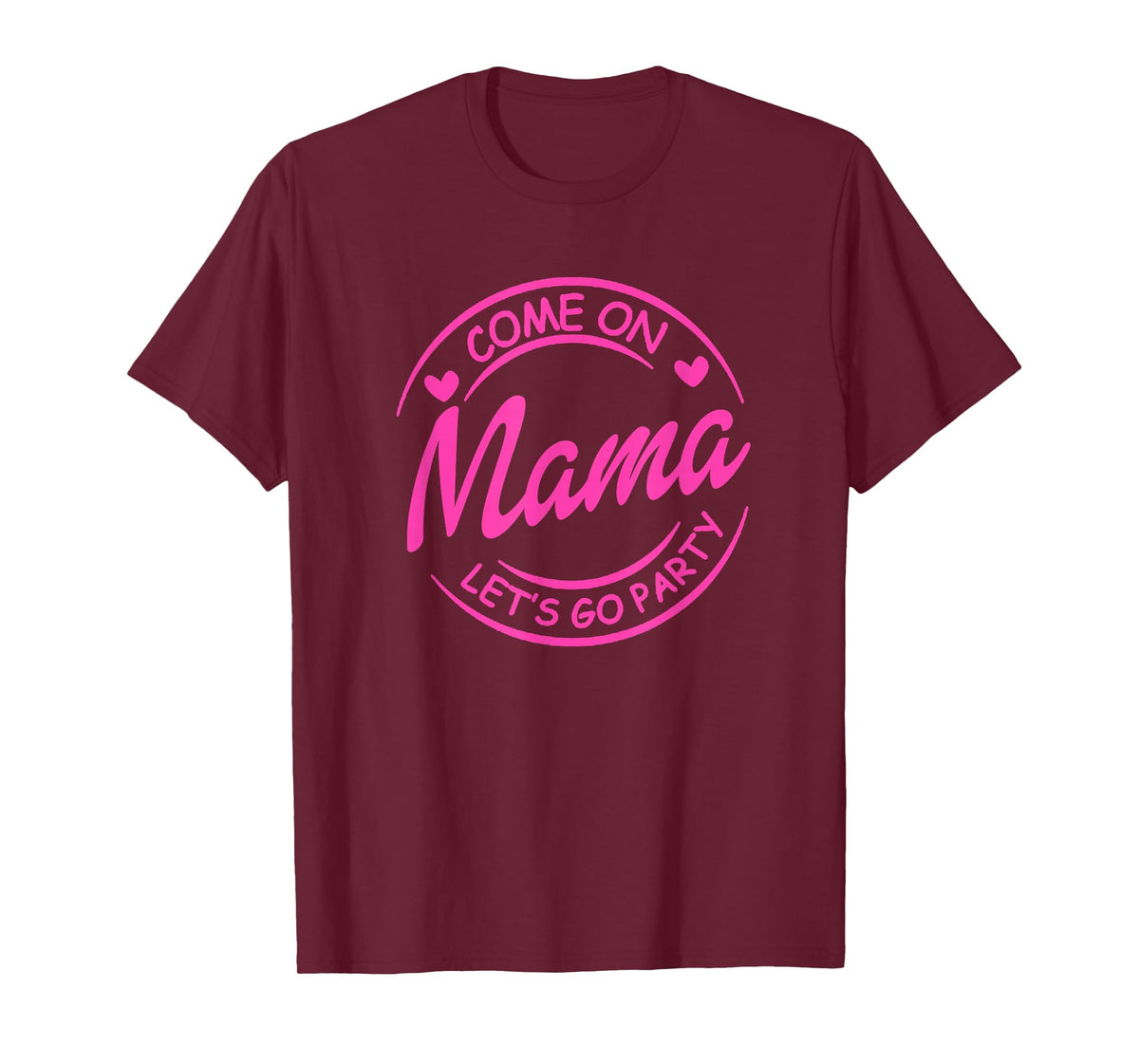 Come On Mama Let's Go Party Birthday Party, Doll Baby Girl T-Shirt