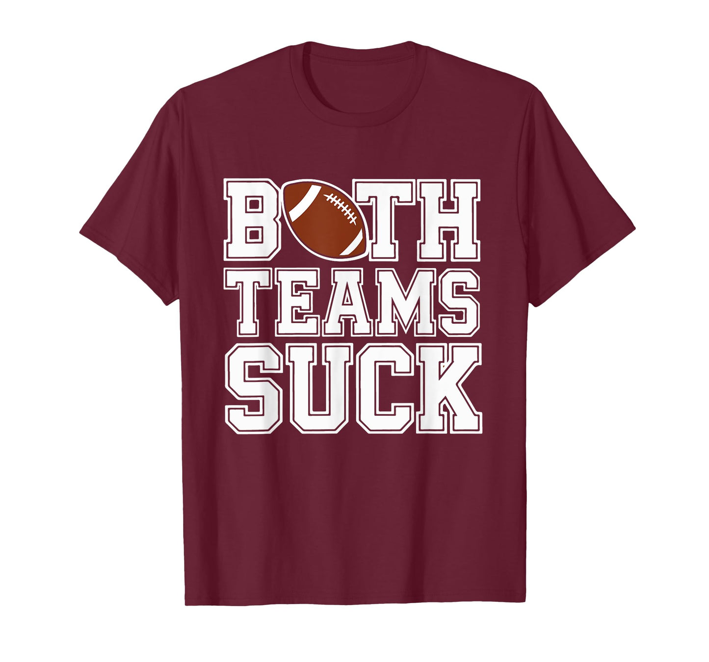 Both Teams Suck Football Fan Humorous Rivalry T-Shirt