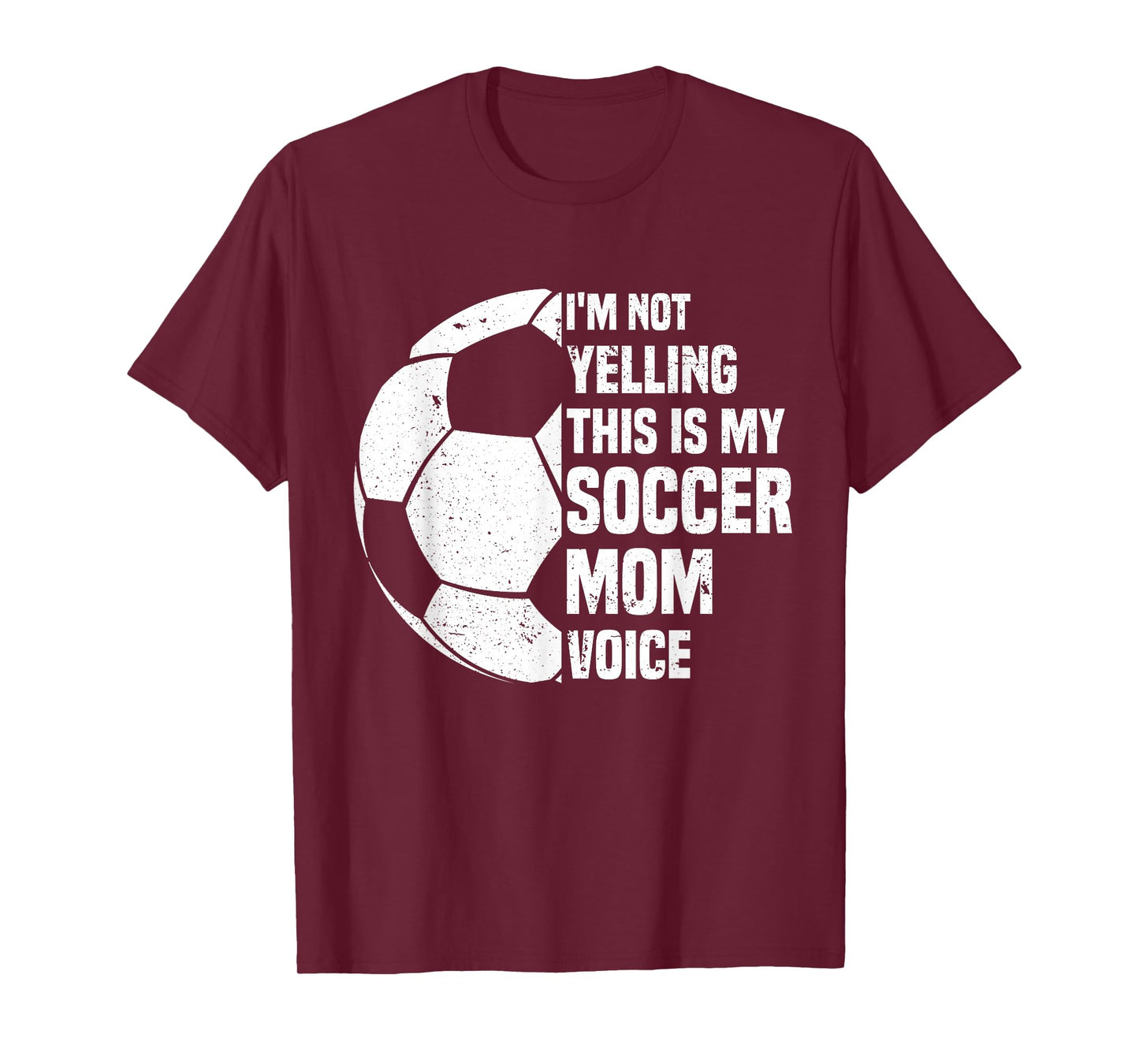I'm Not Yelling This is My Soccer Mom Voice Funny Soccer Mom T-Shirt