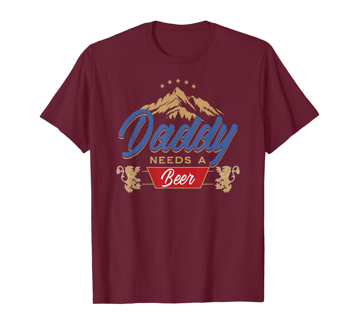 Daddy Needs A Beer Funny Father Dad Drinking Humor Graphic T-Shirt