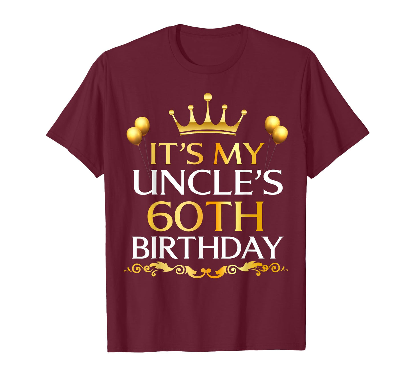 It's My Uncle's 60th Birthday Happy Birthday 60 Years Old T-Shirt