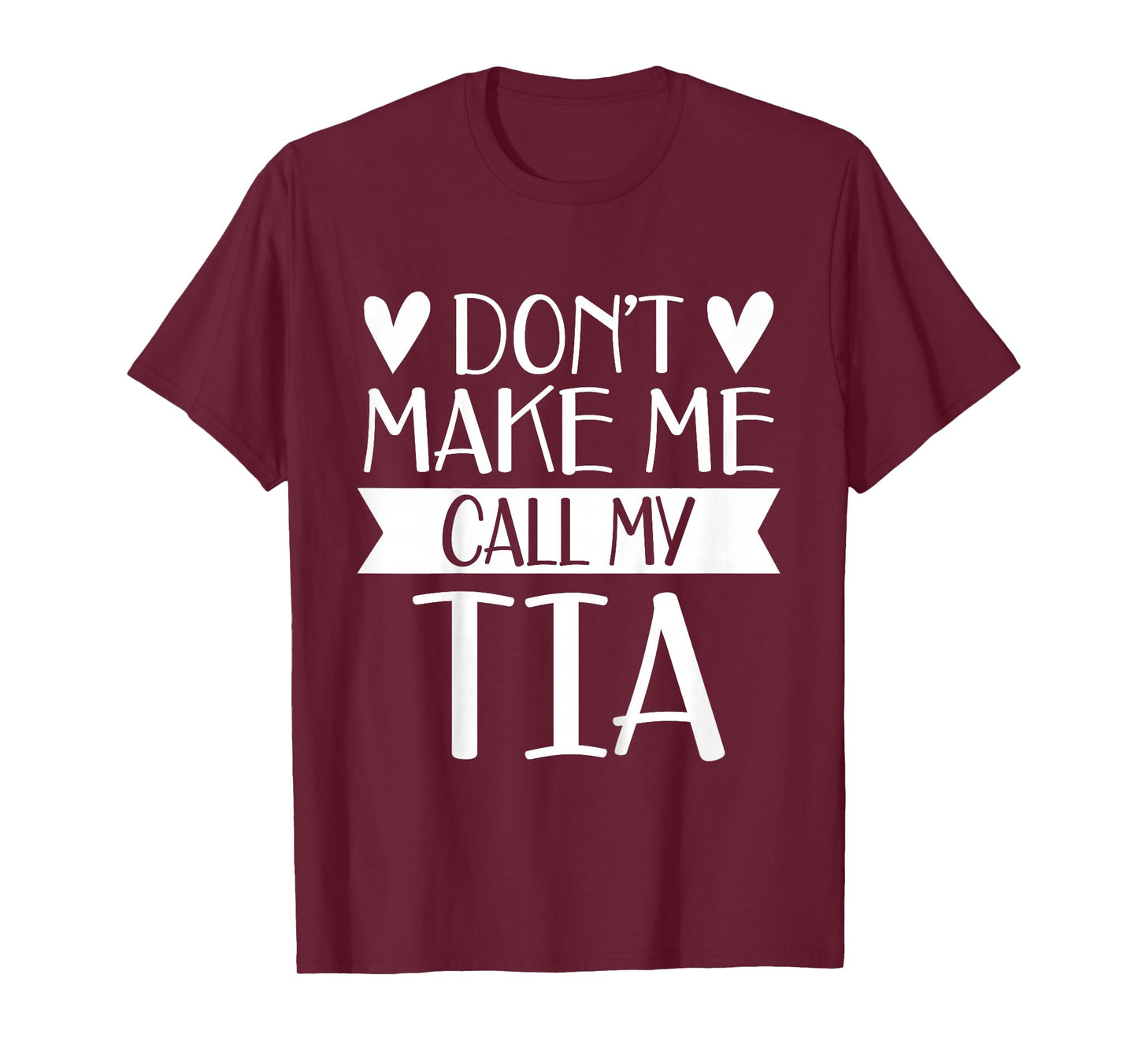 Don’t Make Me Call My Tia Funny Family Shirt Kids Grandkids T-Shirt