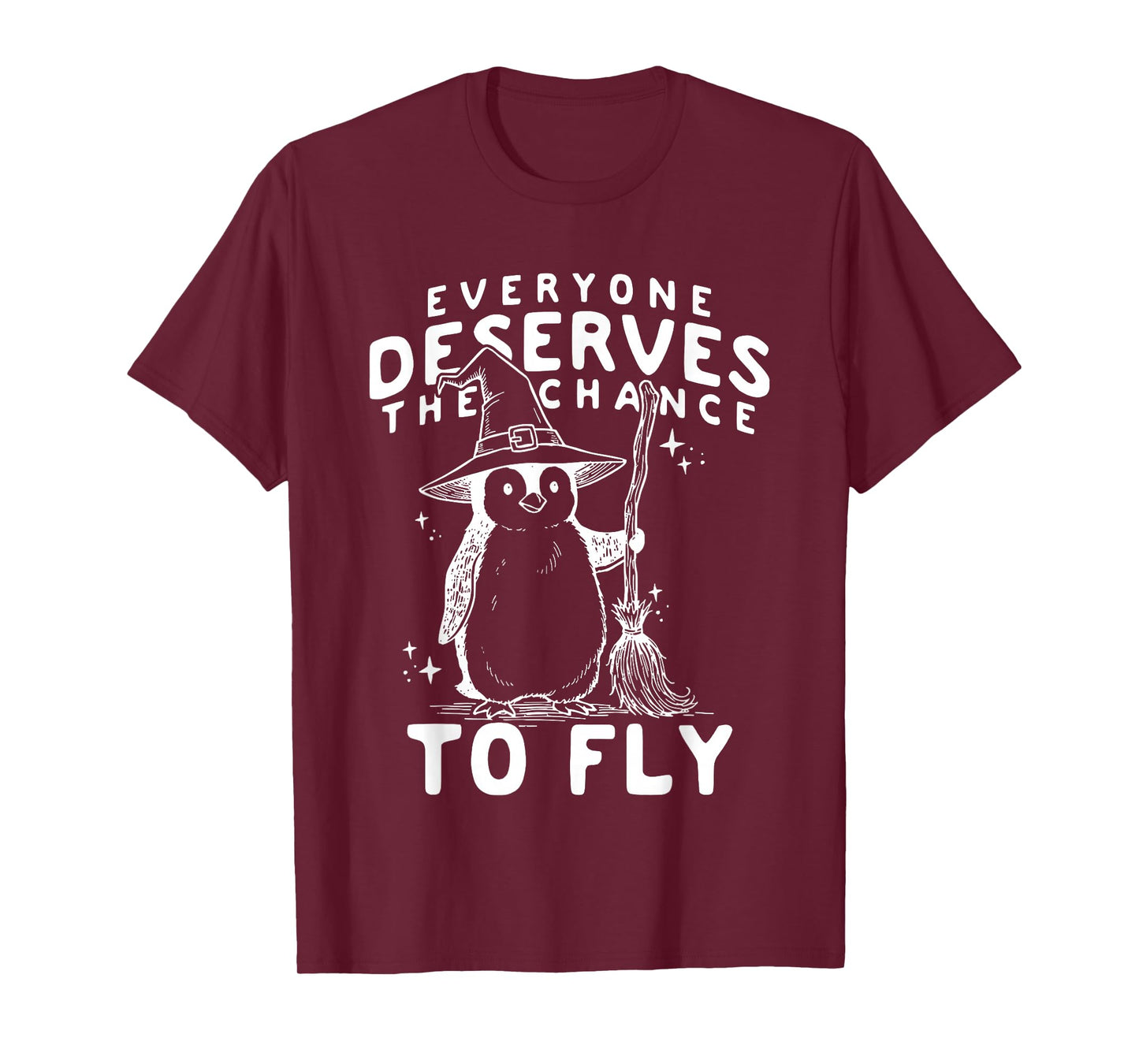 Penguin Everyone Deserves The Chance to Fly T-Shirt