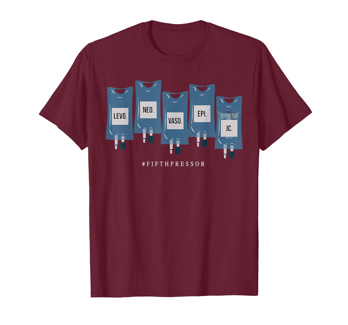 Jesus Christ Fifth Pressor Ful Code Nurse ICU Nurse T-Shirt