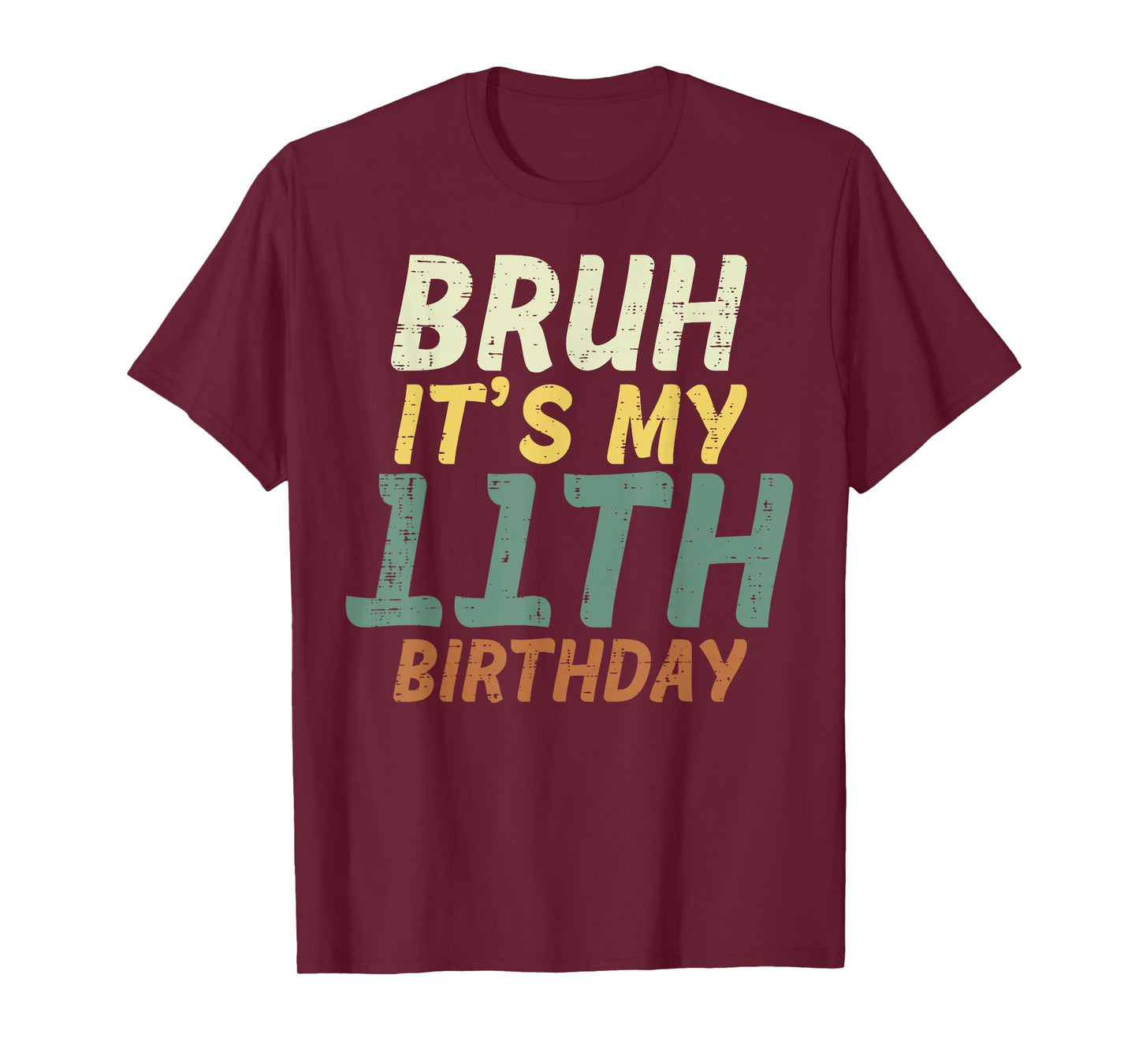 Bruh Its My 11th Birthday Retro Color 11 Bday Boys Girls Kid T-Shirt