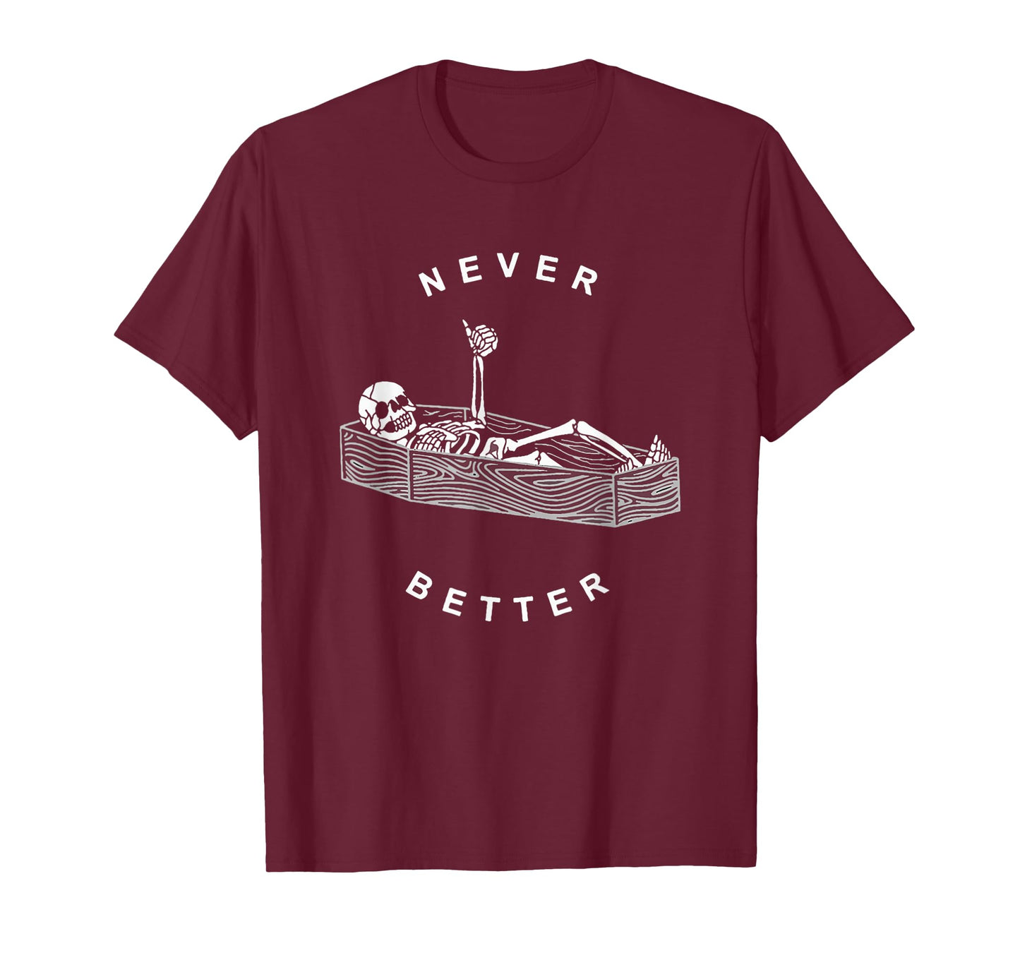 Never Better Skeleton Figure Lying in a Coffin T-Shirt