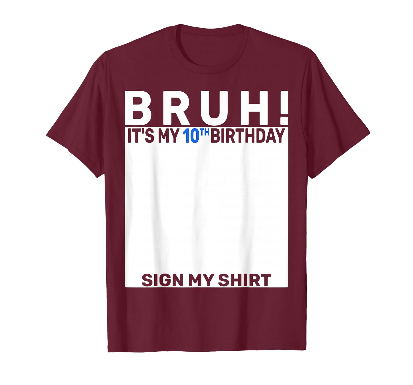 Bruh It's My 10th Birthday Sign My Shirt 10 Years Old Boy T-Shirt