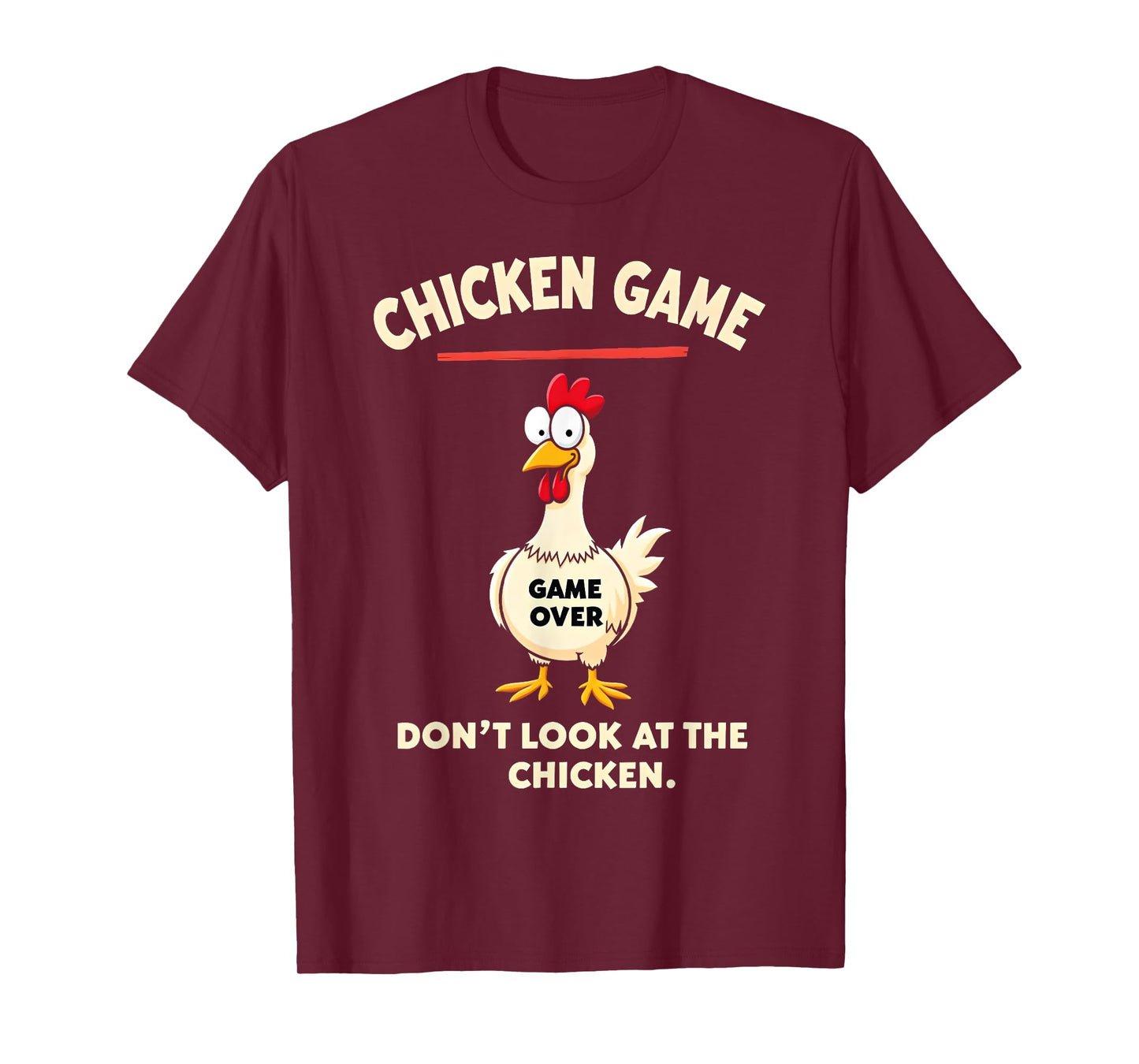 Chicken Game Don't Look At The Chicken Funny Chicken T-Shirt