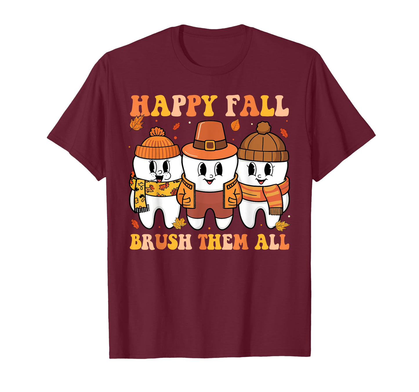 Happy Fall Brush Them All Teeth Thanksgiving Dental Dentist T-Shirt
