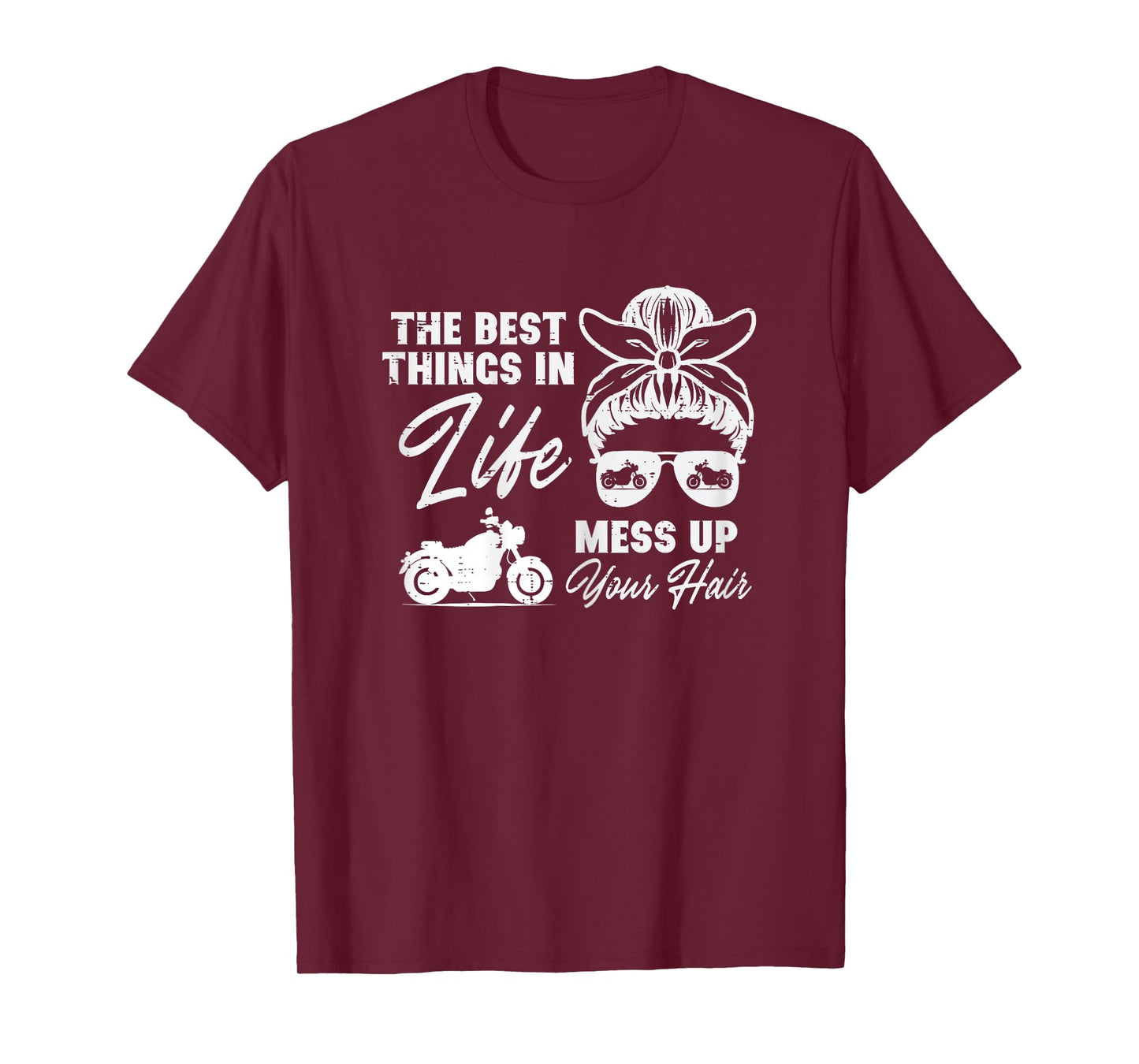 Best Thing In Life Messy Up Your Hair Biker Messy Bun Women T-Shirt