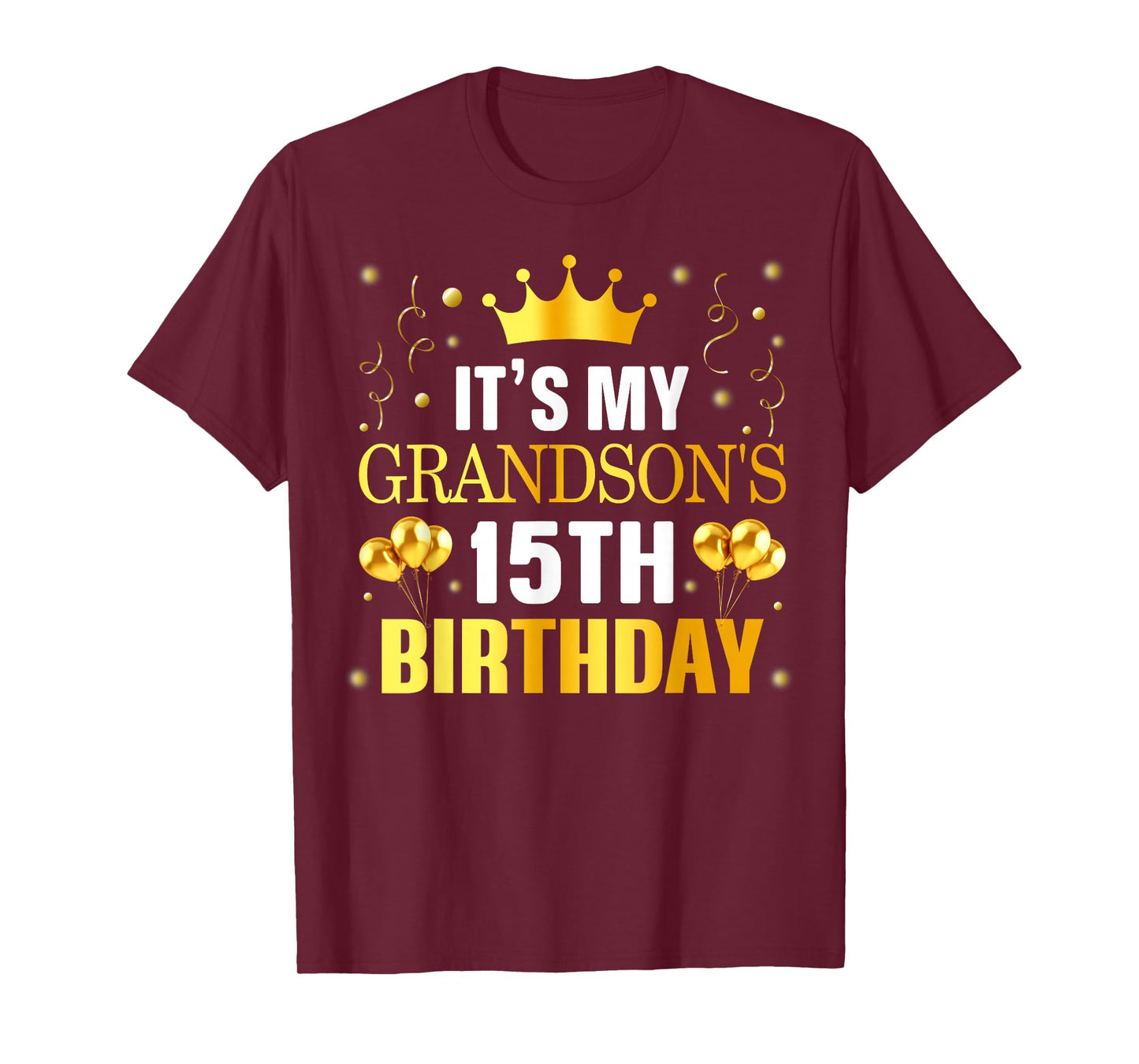 It's My Grandson's 15th Birthday Happy Birthday 15 Years Old T-Shirt
