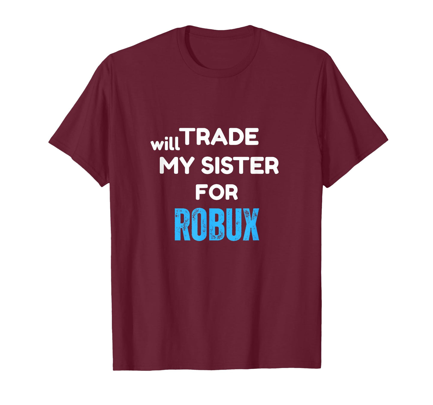 Will Trade My Sister for Robux, Funny Gaming Kids Apparel T-Shirt