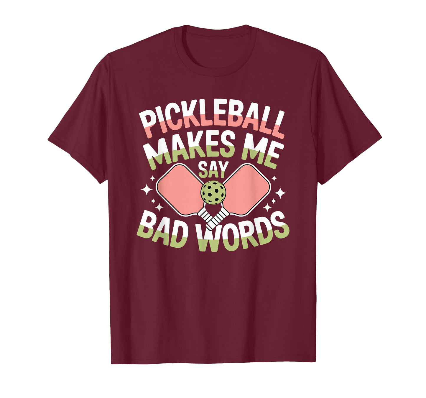 Pickleball Makes Me Say Bad Words Pickleball Players T-Shirt