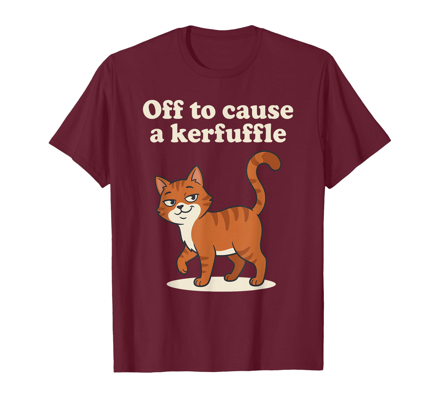 Off to Cause A Kerfuffle T-Shirt