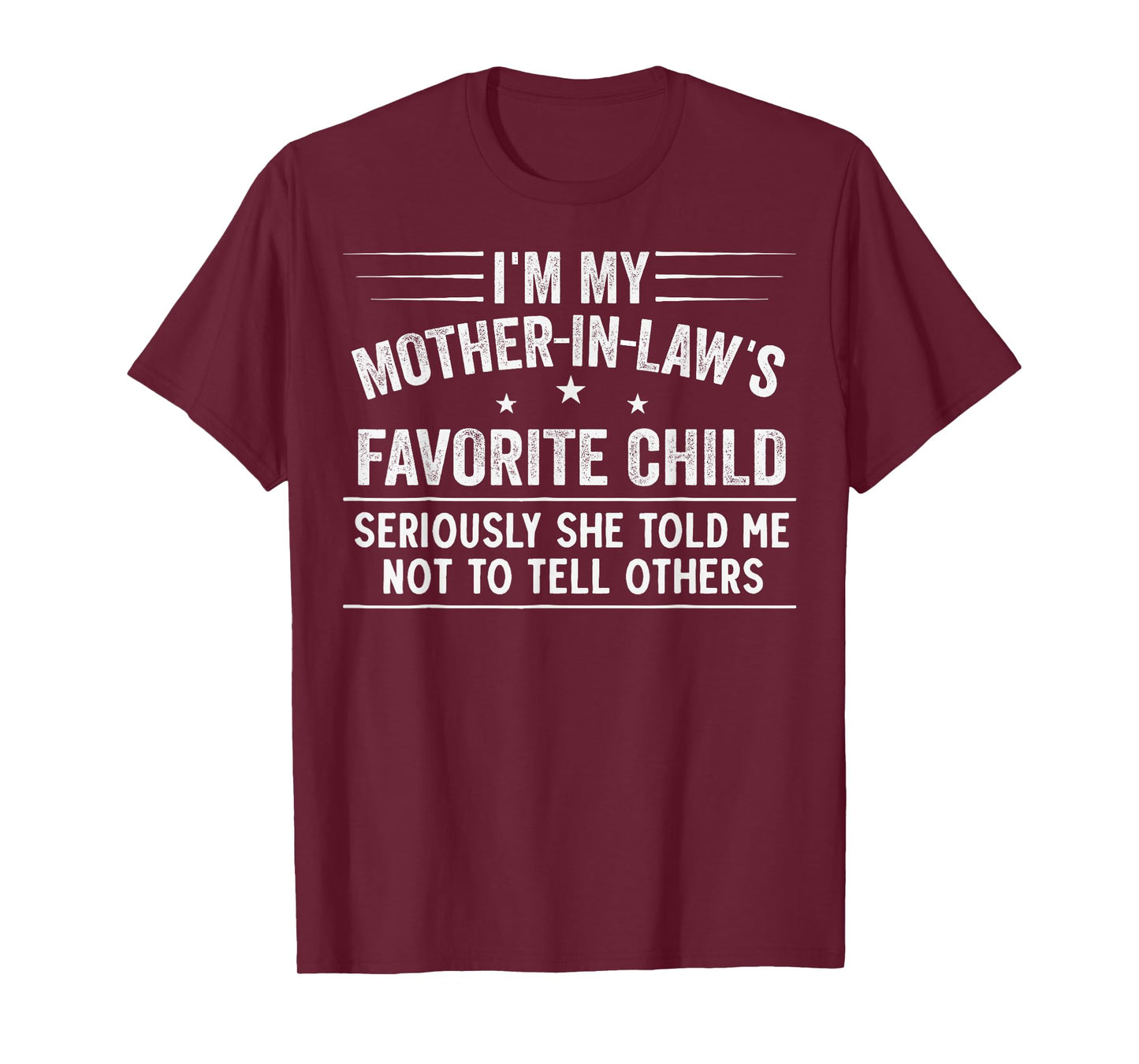 I'm My Mother in Law's Favorite Child Family Humor Funny T-Shirt