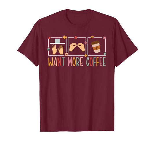 Want More Coffee SPED Teacher Special Education Teacher T-Shirt