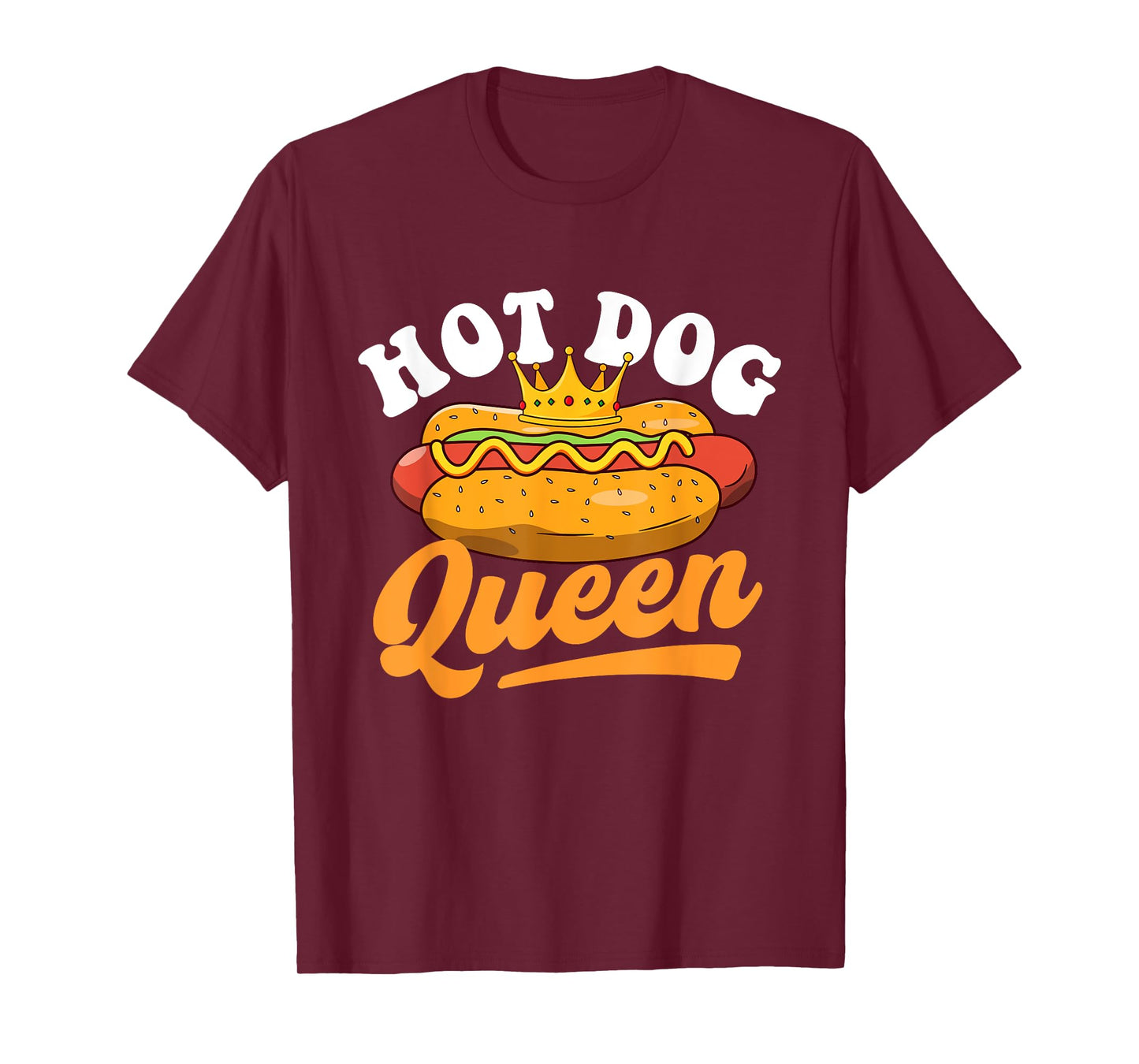 Hot Dog Queen - Hot Dog Lover Fast Food Wiener Men Women Girls Kids T-Shirt