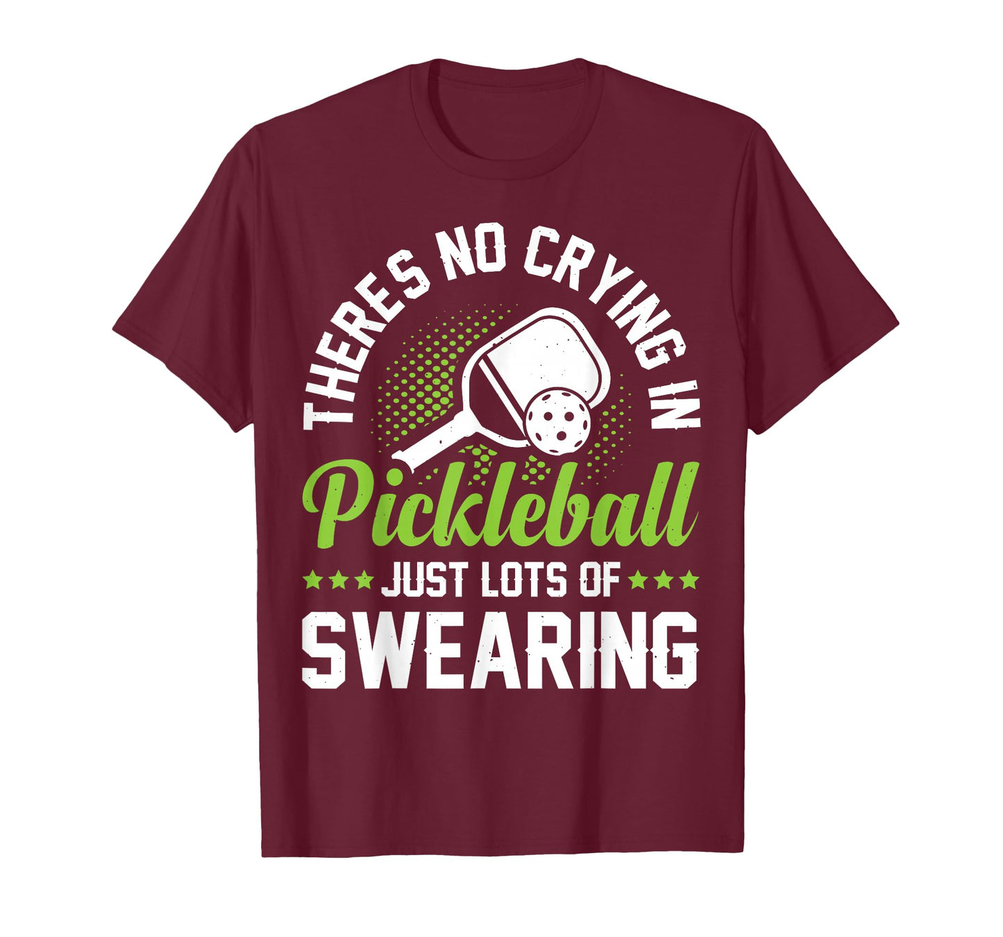 There's No Crying In Pickleball Just Lots Of Swearing T-Shirt