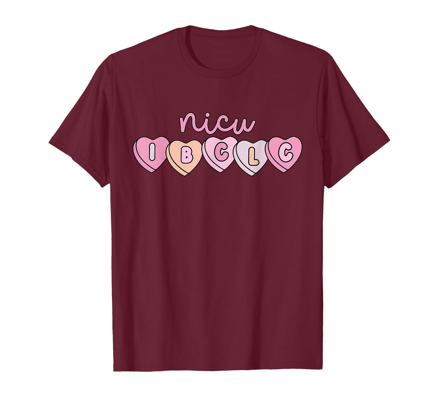 NICU IBCLC Hearts Candy NICU Lactation Consultant Valentines T-Shirt