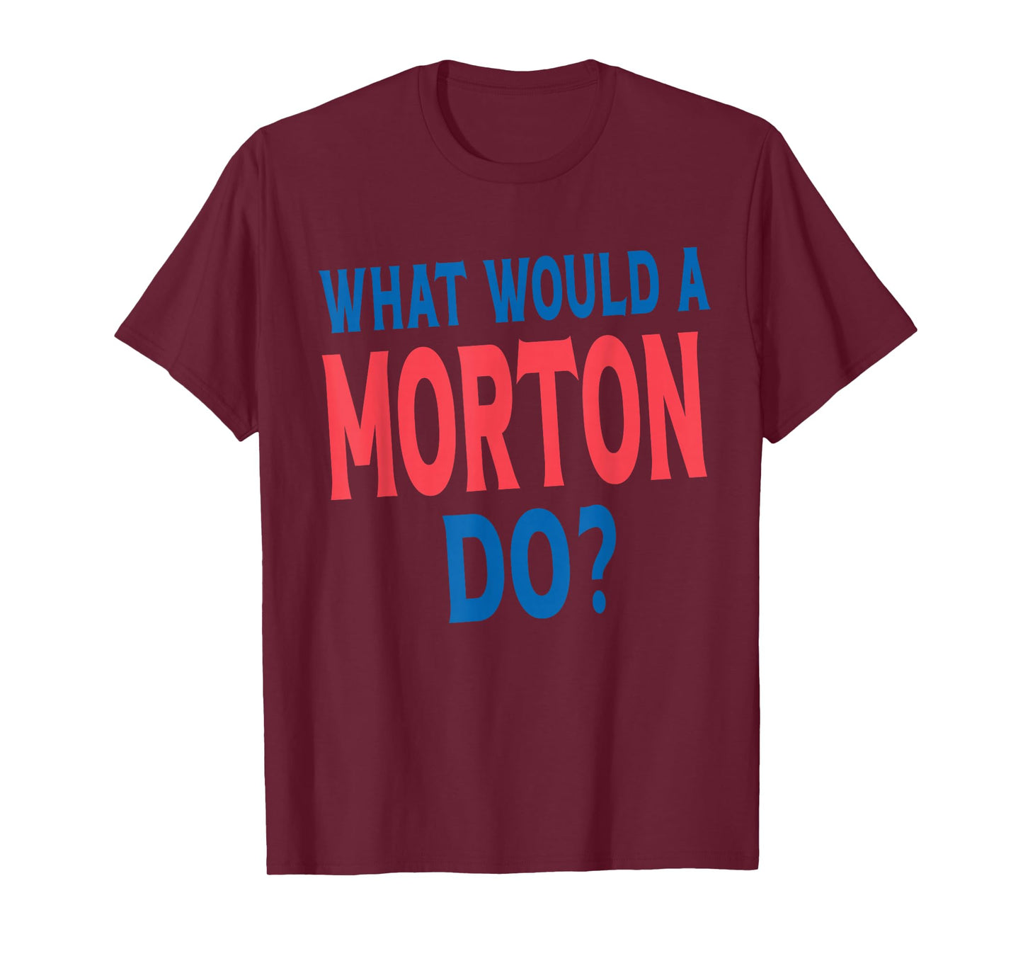 Morton Surname Funny Team Family Last Name Morton T-Shirt