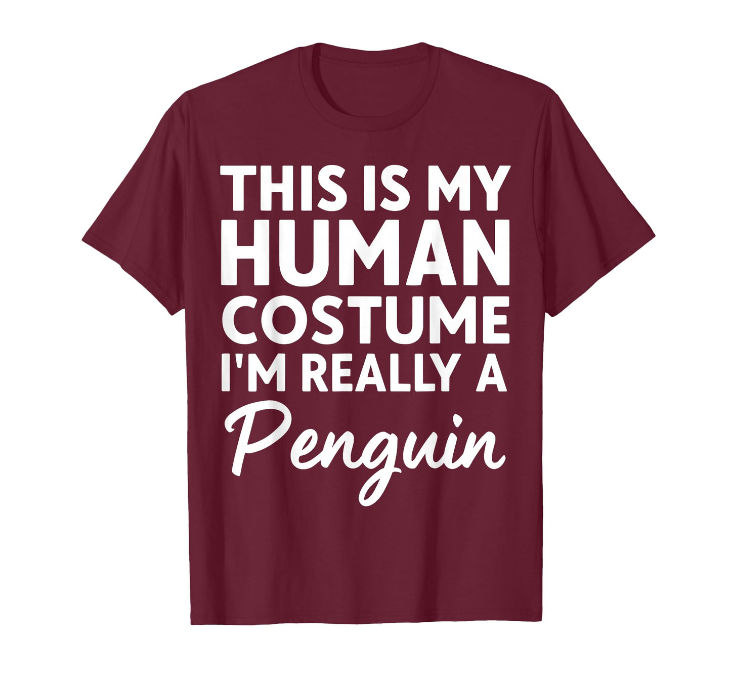 This is My Human Costume I'm Really A Penguin T-Shirt